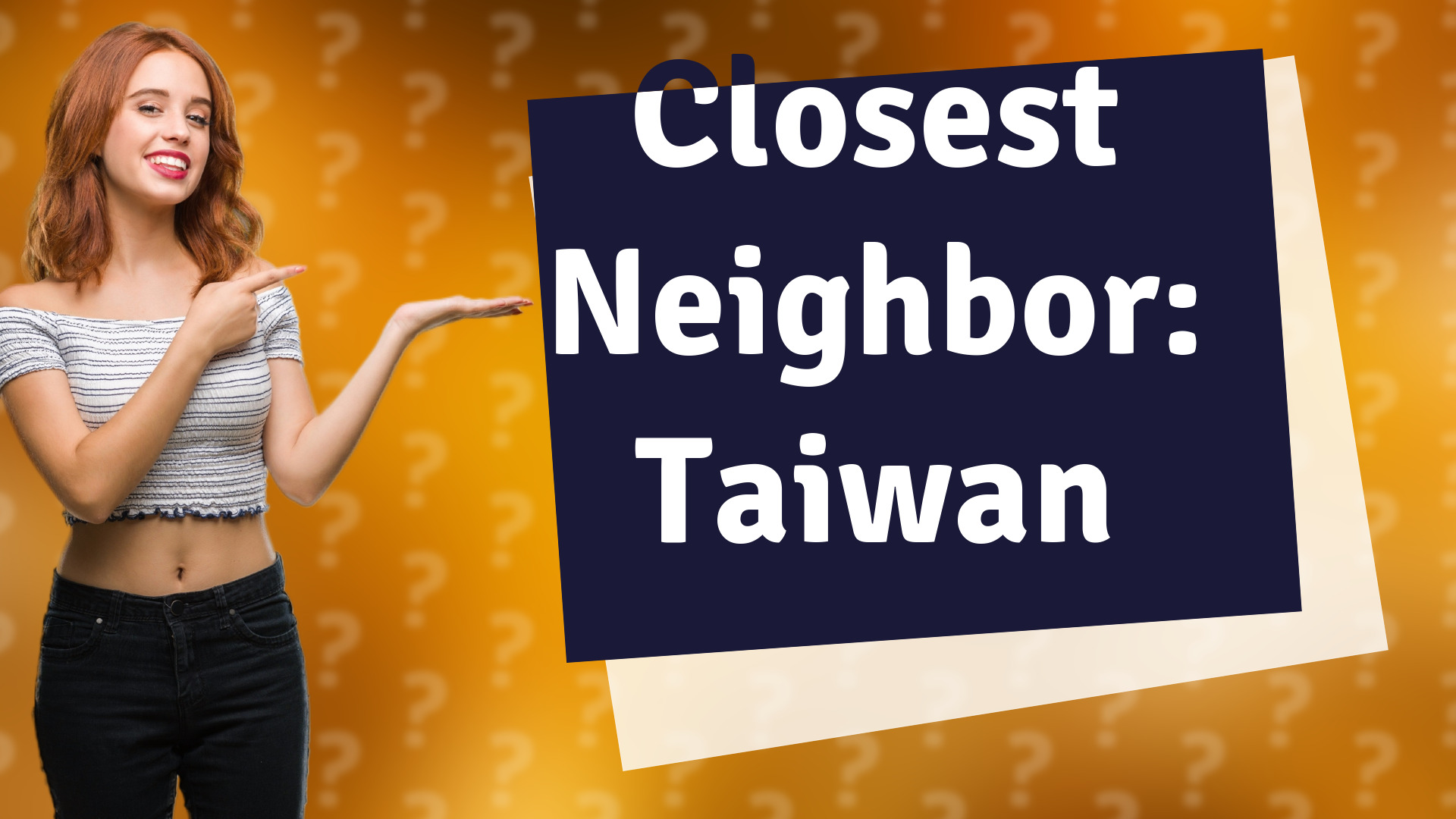Closest Neighbor: Taiwan