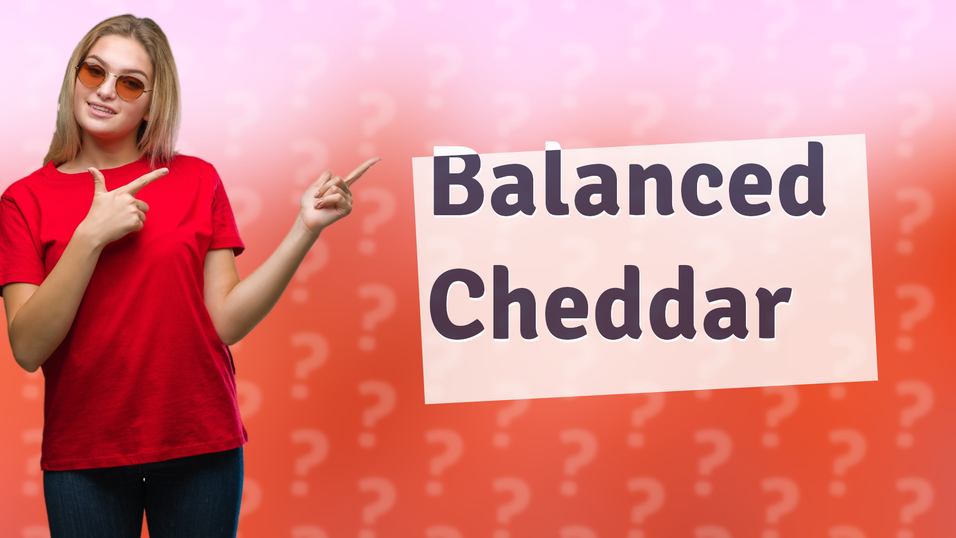 Balanced Cheddar