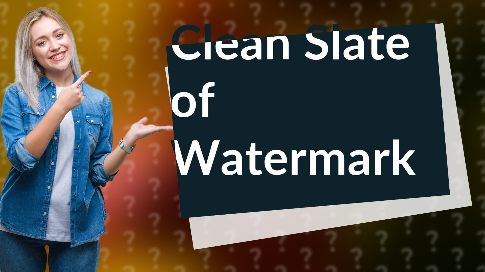 Clean Slate of Watermark