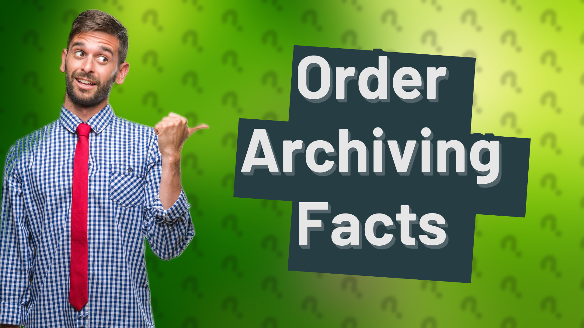 Order Archiving Facts