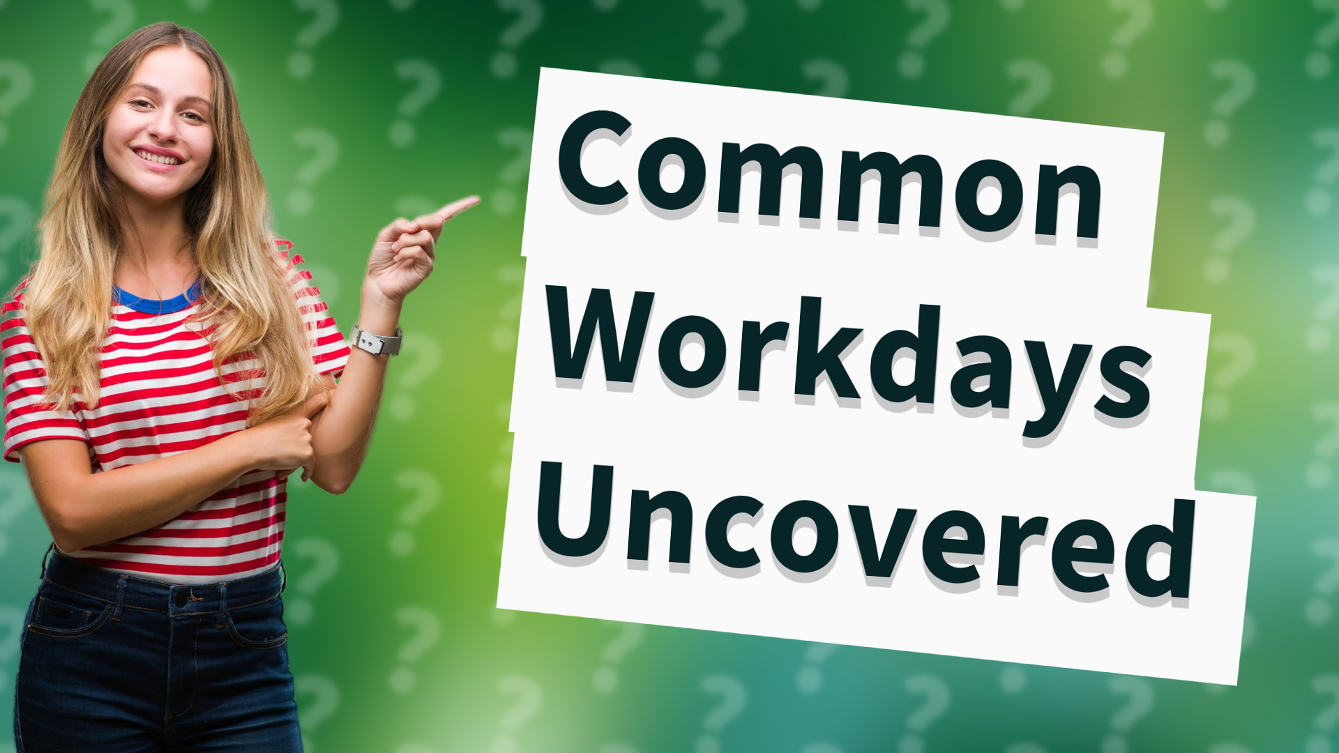 Common Workdays Uncovered