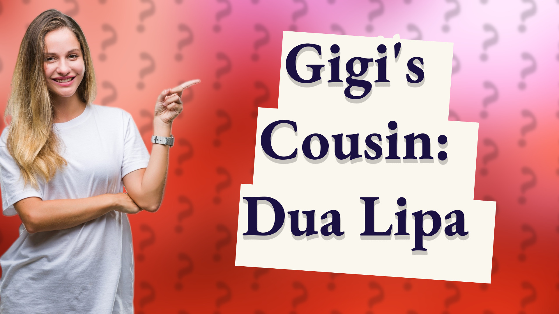 Gigi's Cousin: Dua Lipa