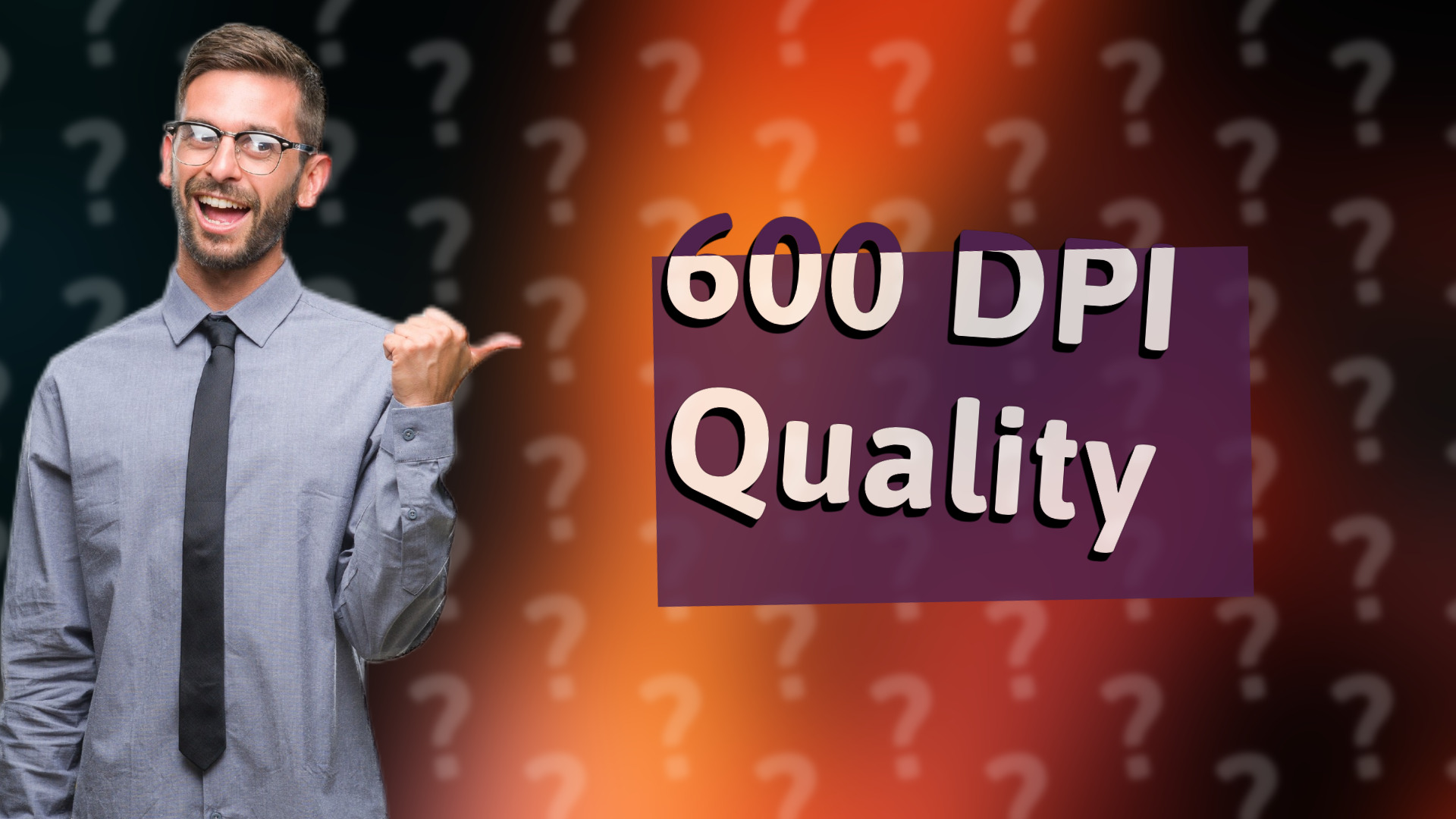 600 DPI Quality