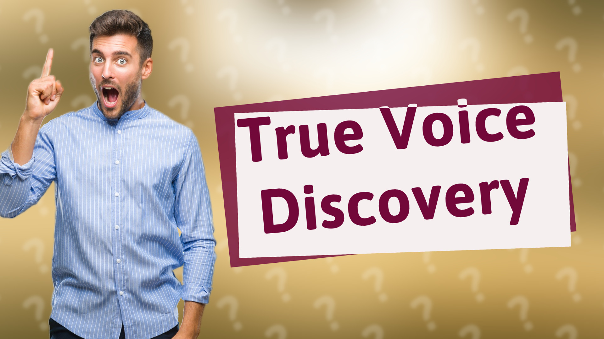 True Voice Discovery