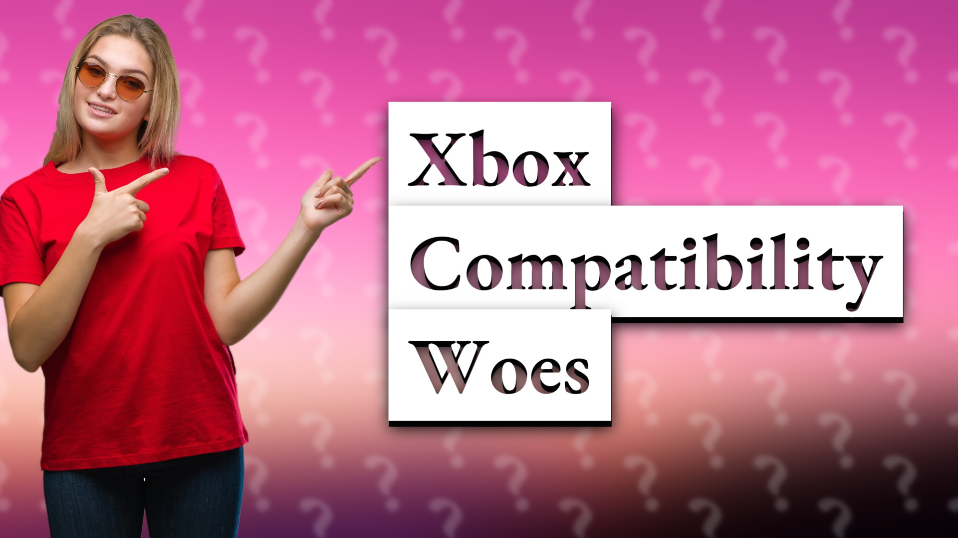 Xbox Compatibility Woes