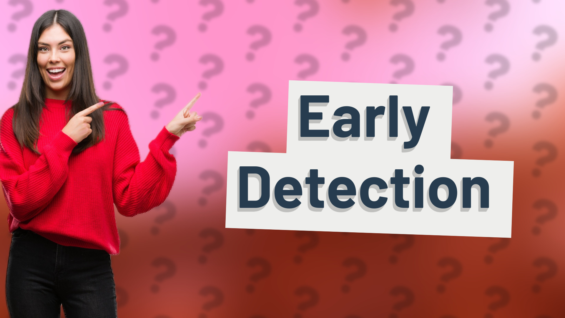 Early Detection