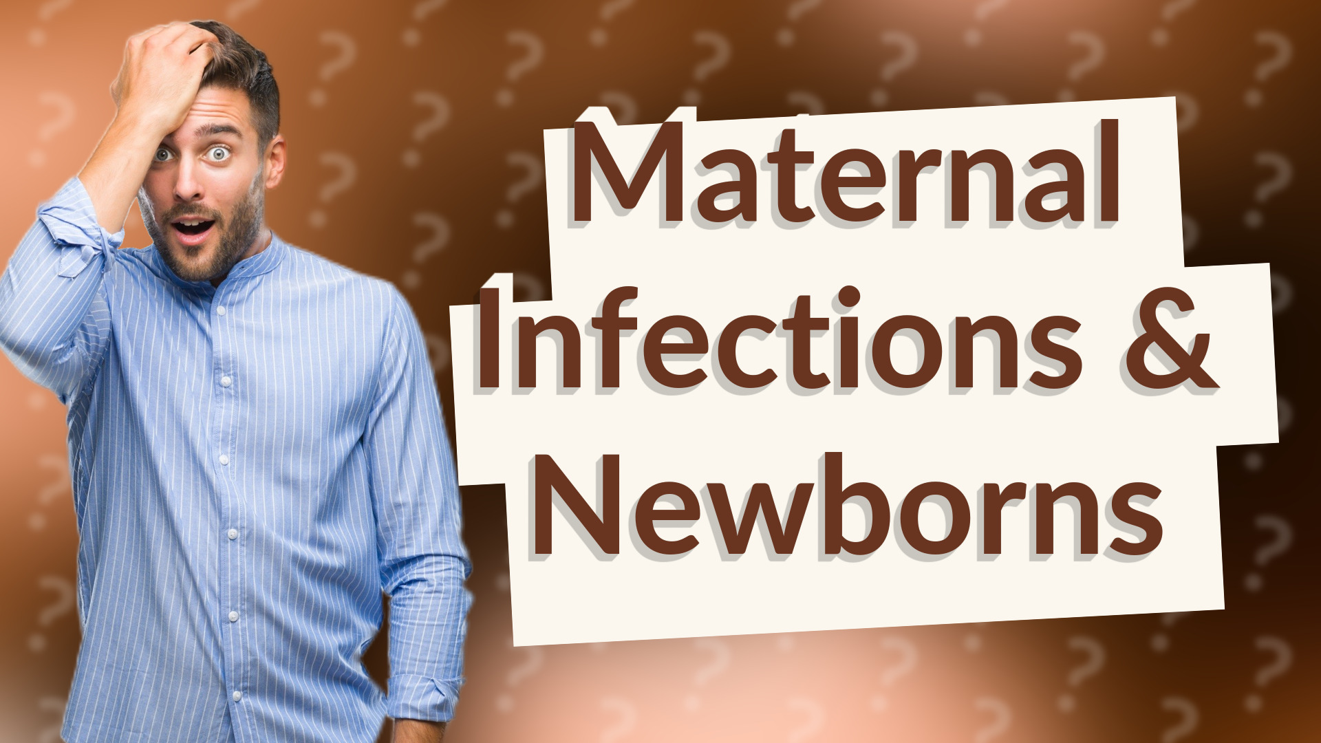 Maternal Infections & Newborns