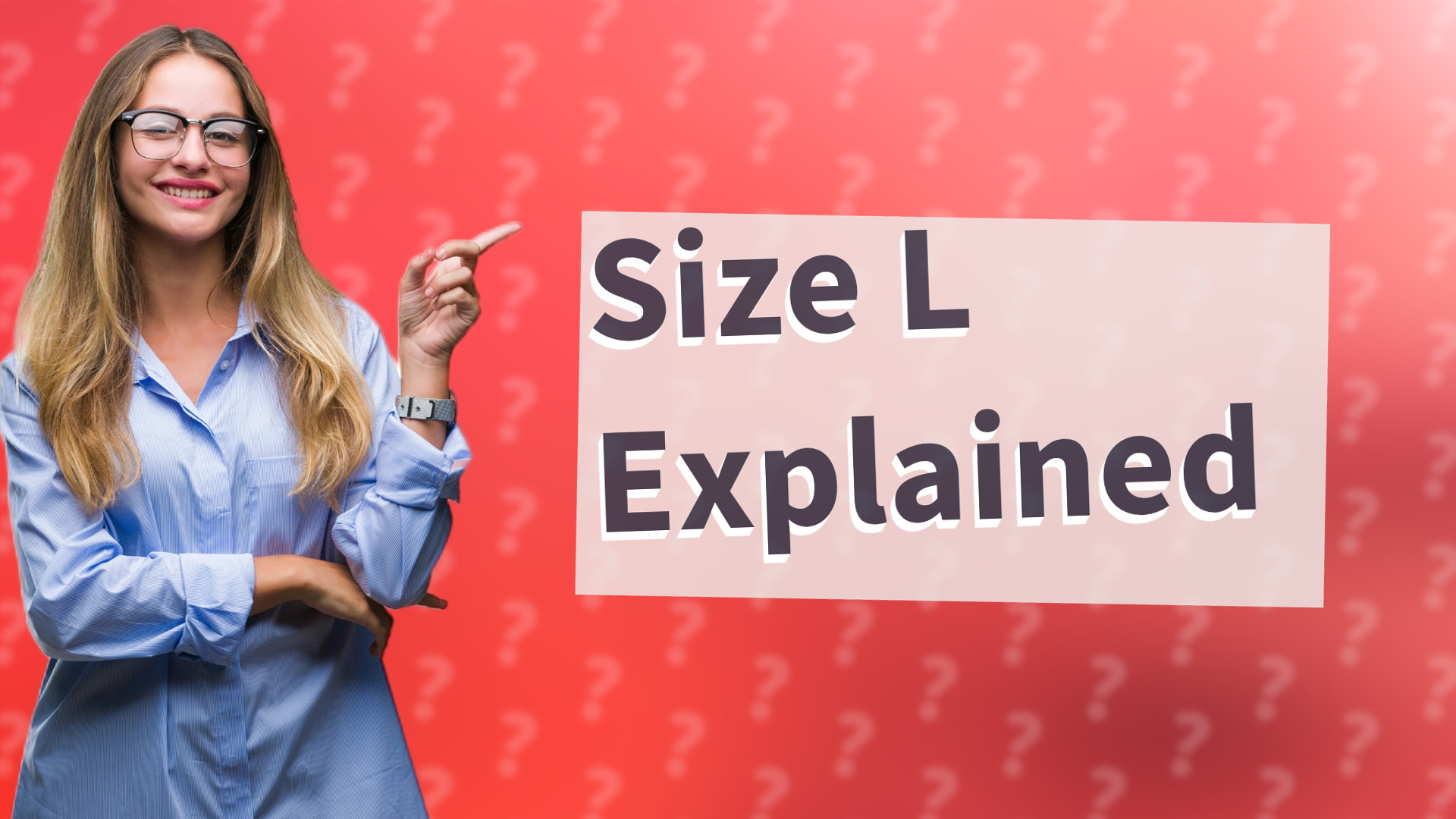 Size L Explained