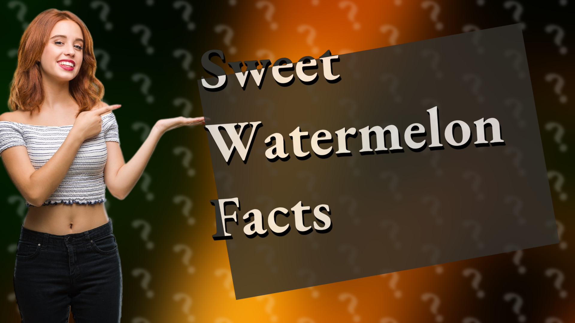 Sweet Watermelon Facts