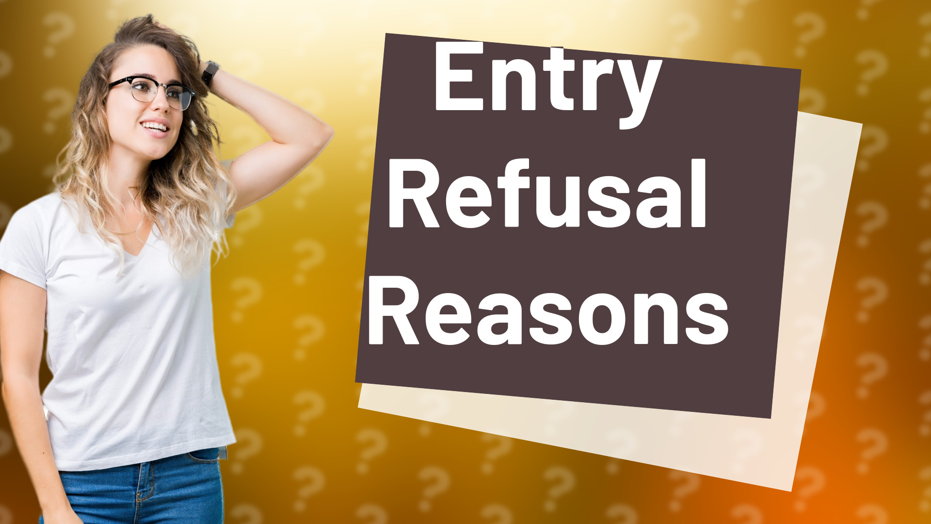 Entry Refusal Reasons
