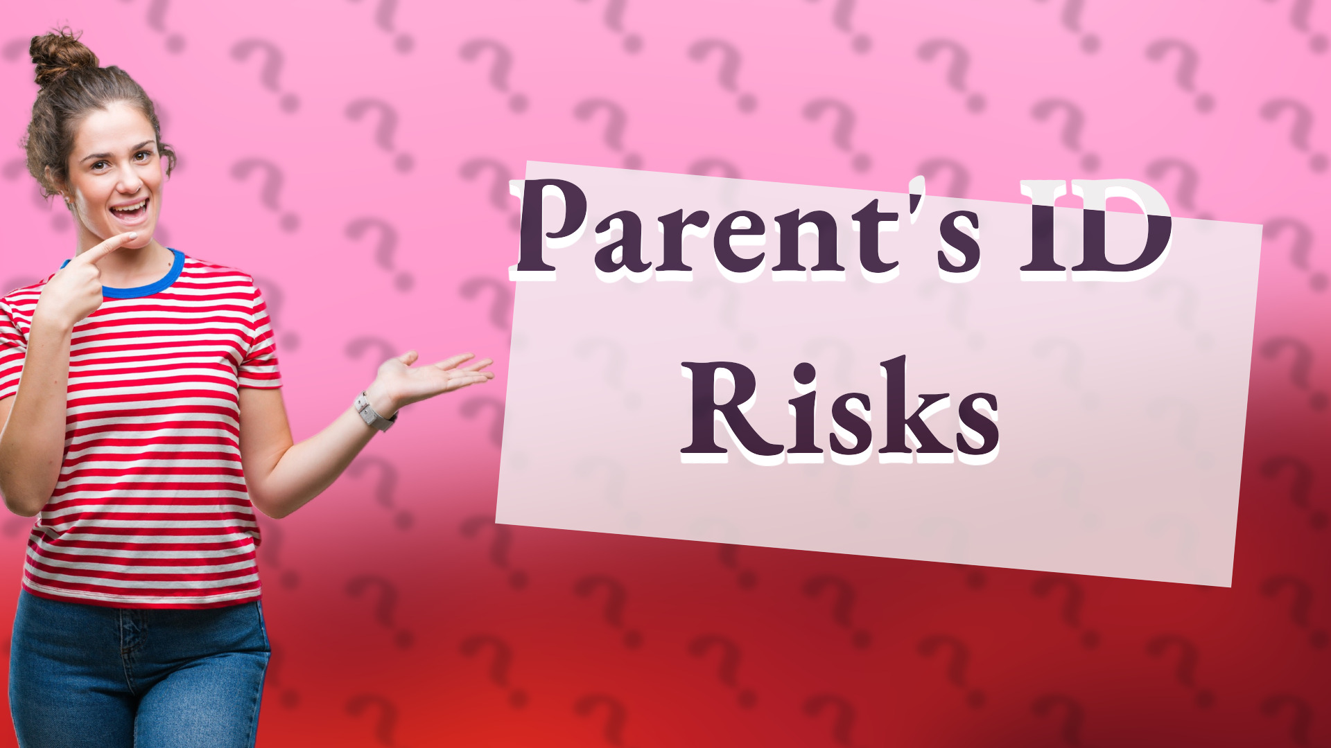 Parent's ID Risks