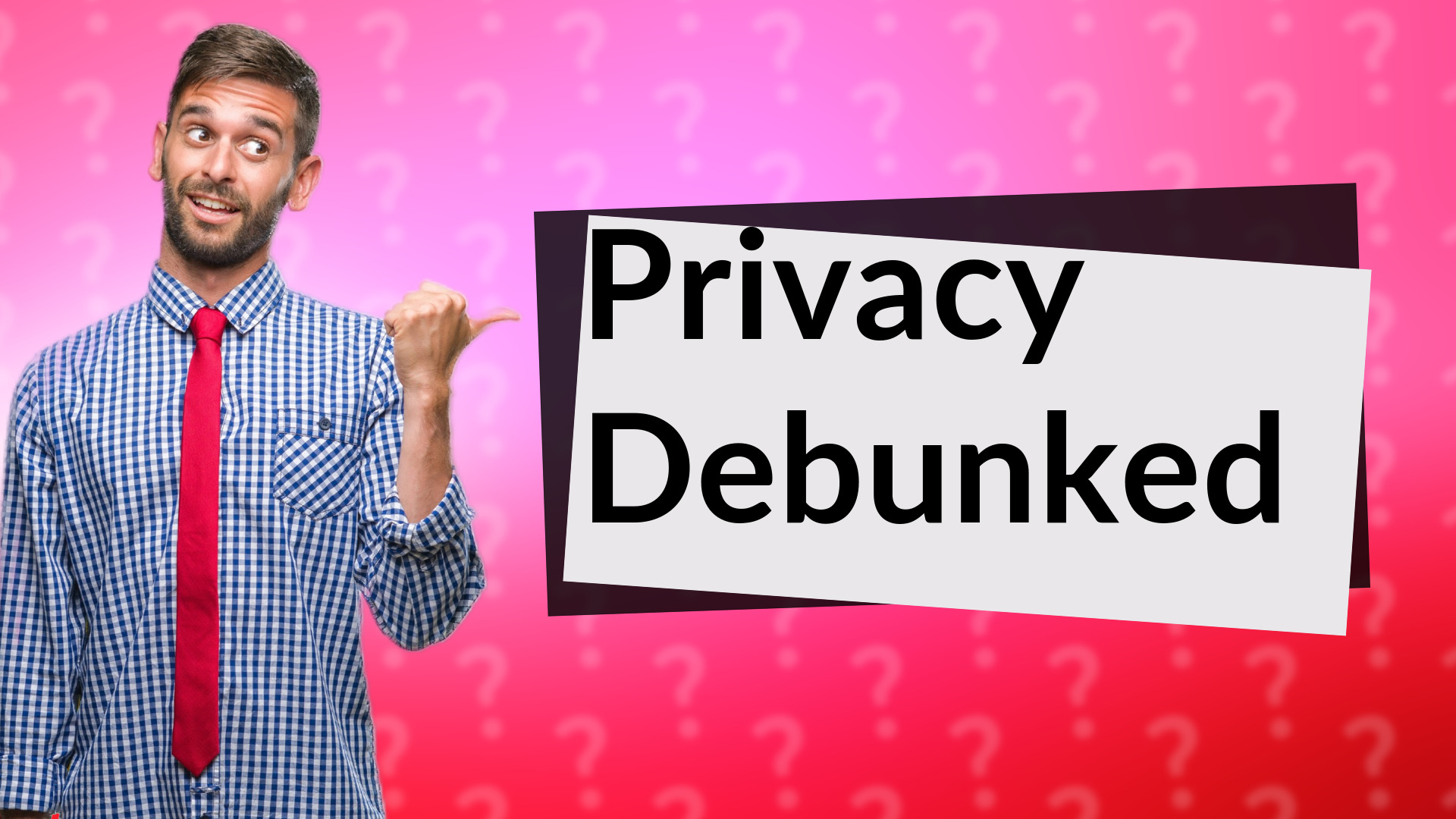 Privacy Debunked