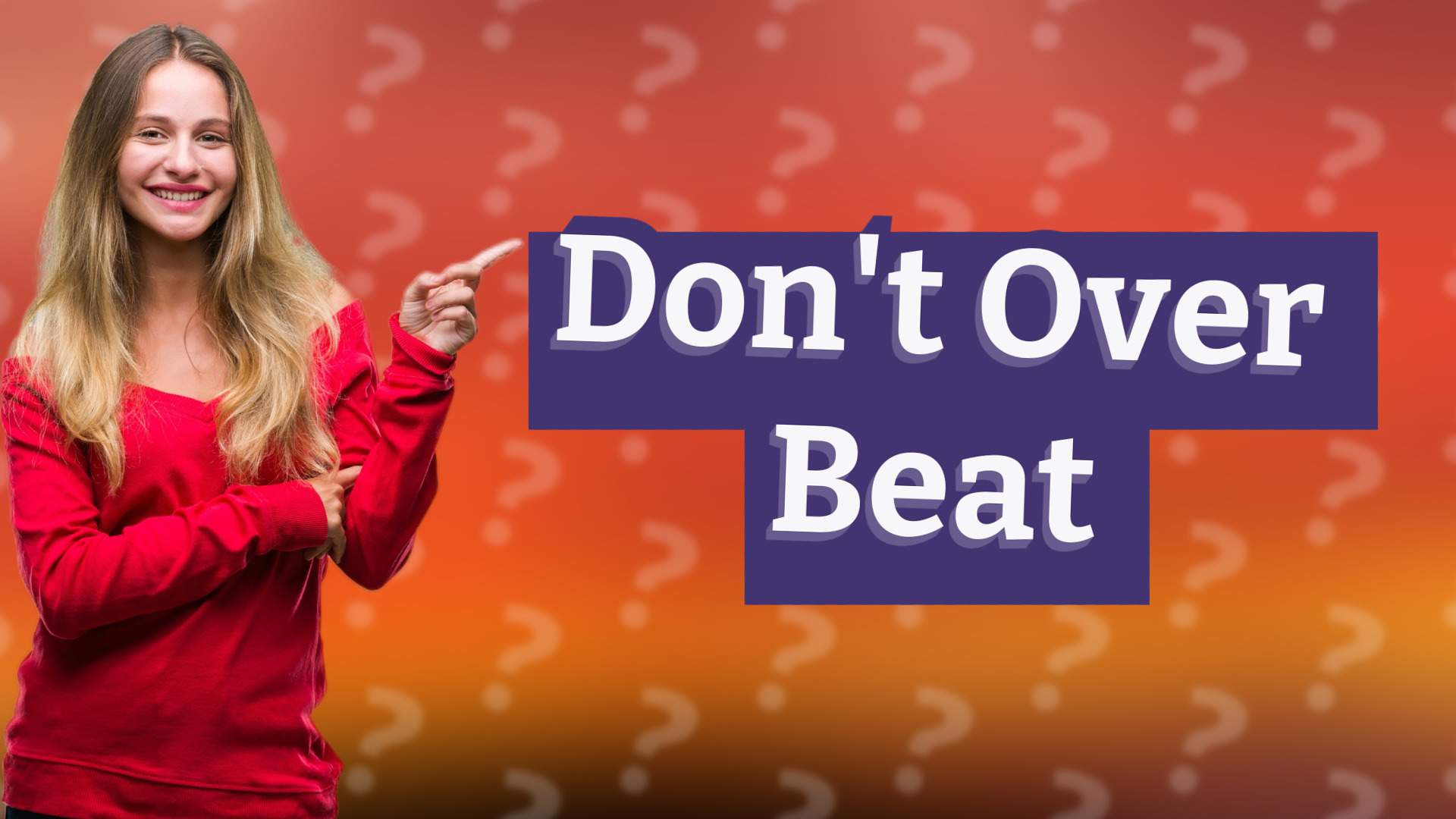 Don't Over Beat