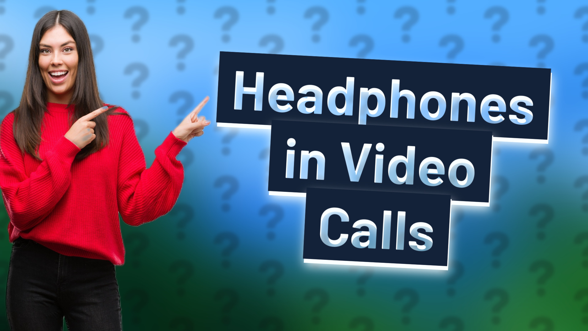 Headphones in Video Calls