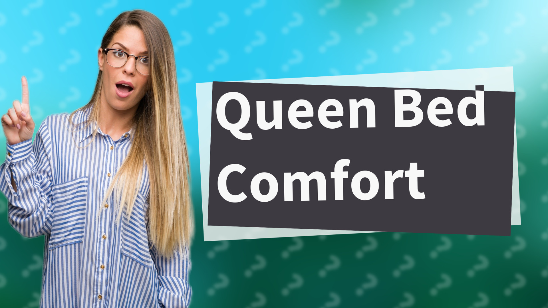Queen Bed Comfort