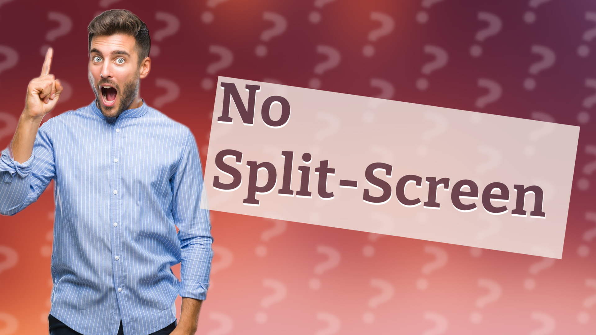 No Split-Screen