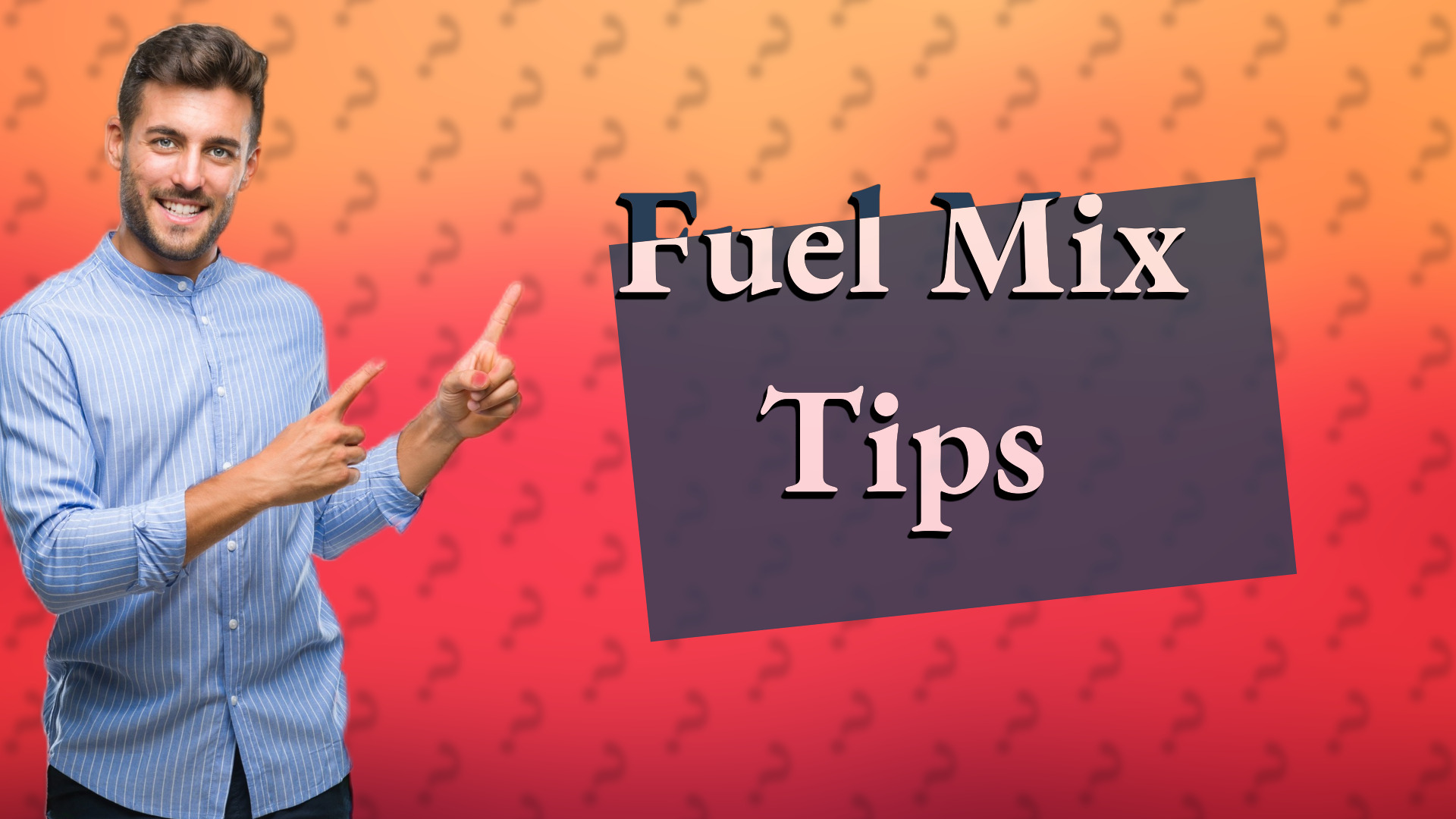 Fuel Mix Tips