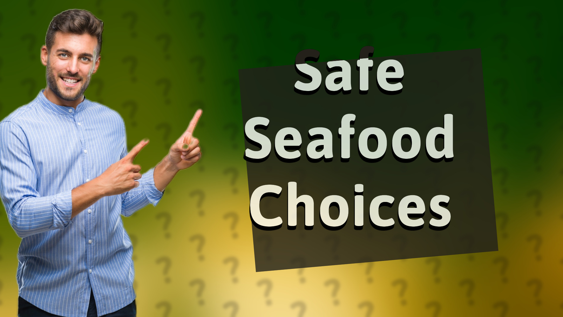 Safe Seafood Choices