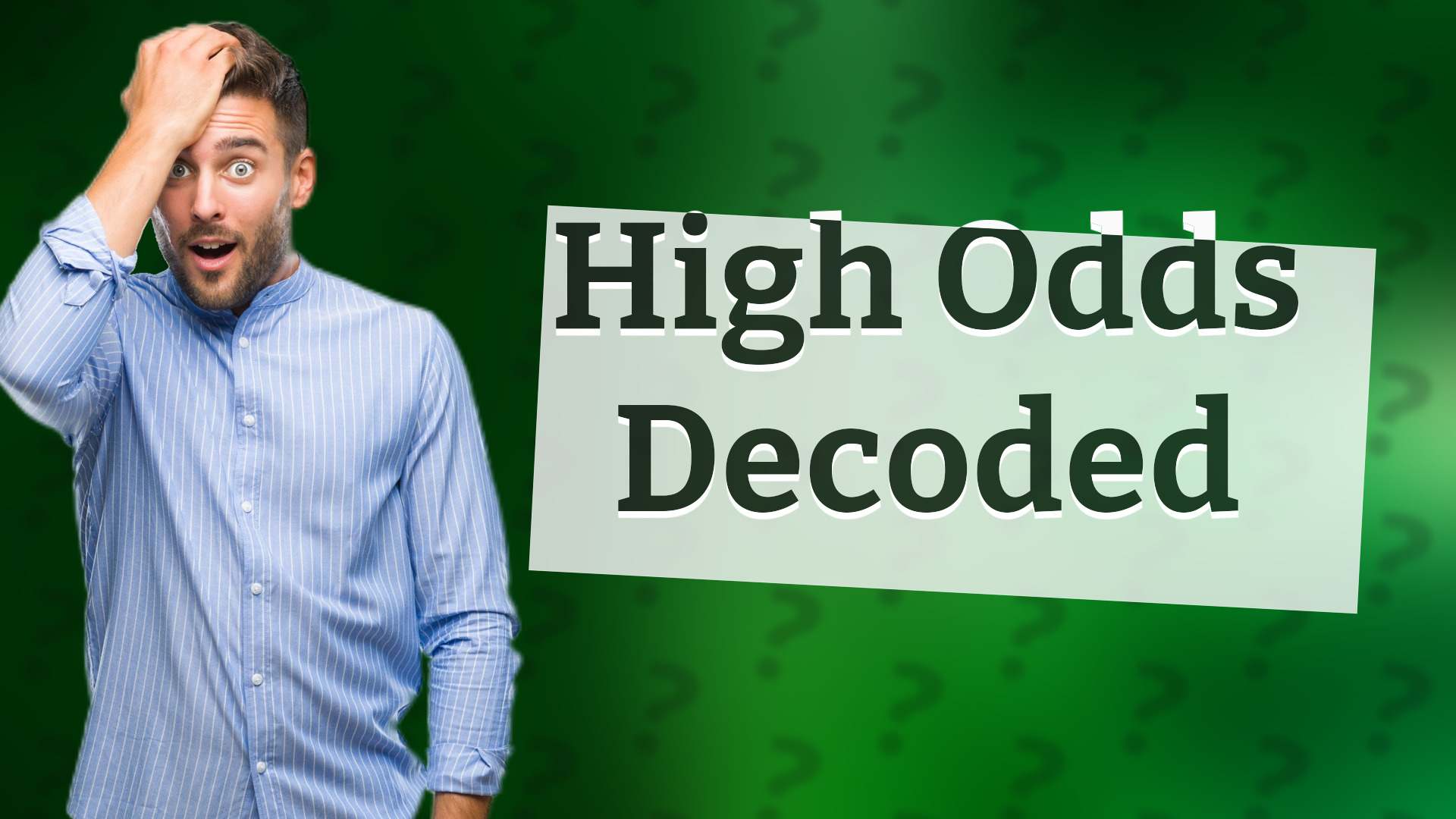 High Odds Decoded