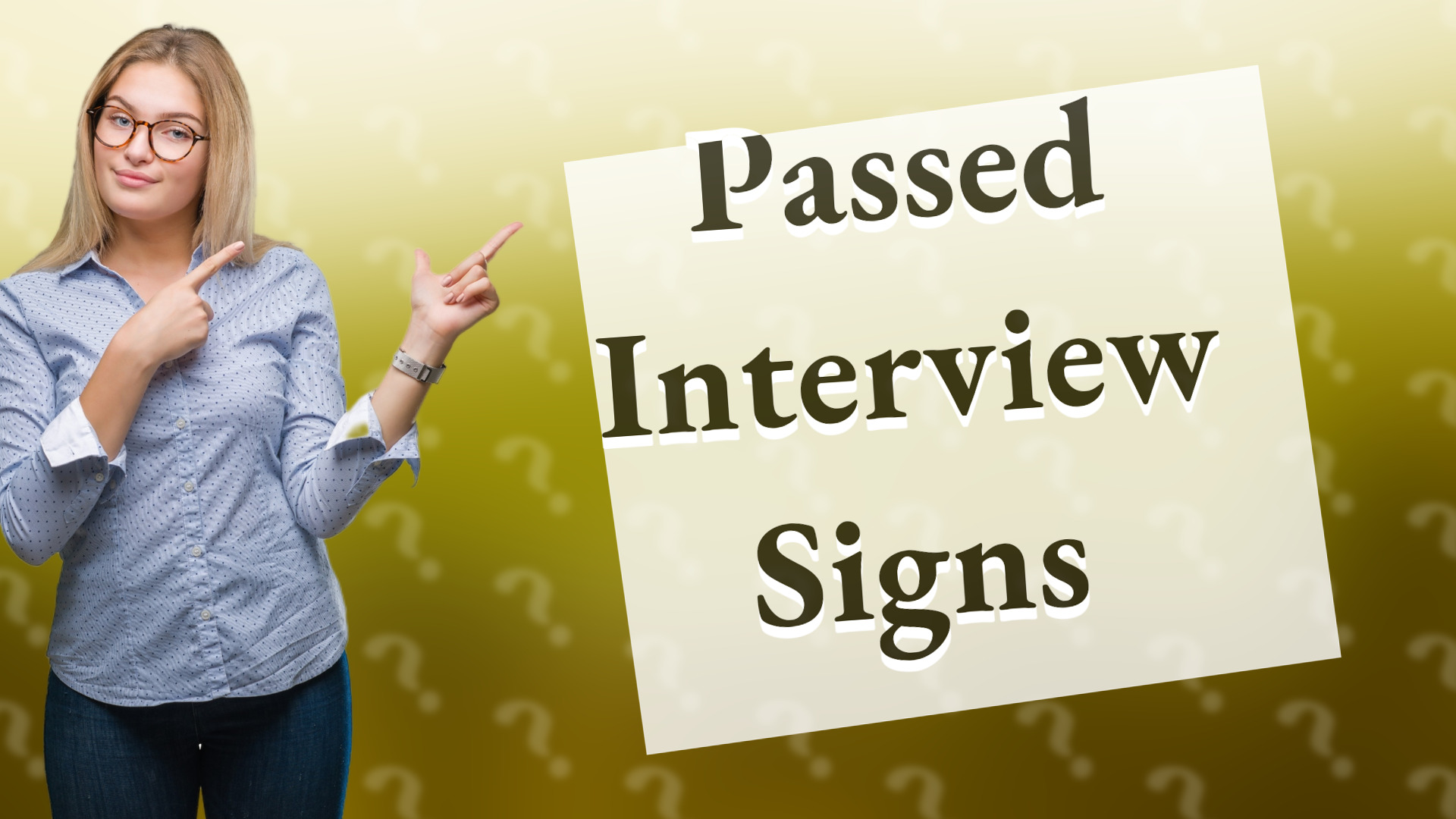 Passed Interview Signs