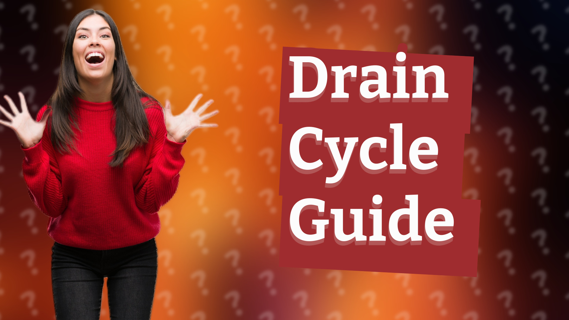 Drain Cycle Guide