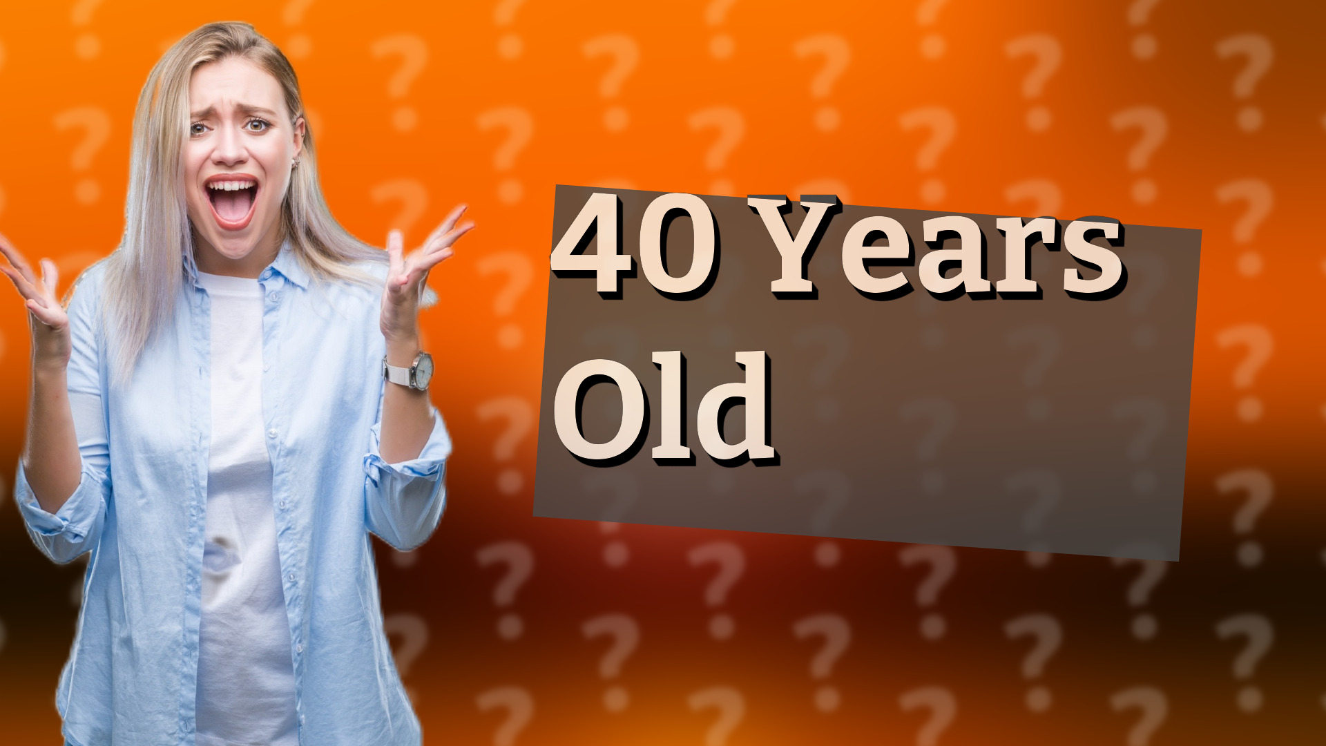 40 Years Old