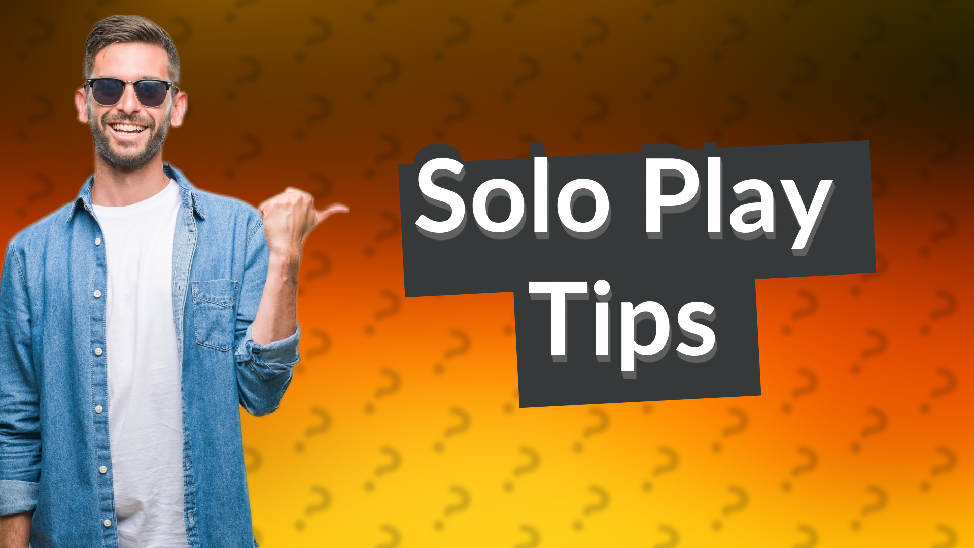 Solo Play Tips