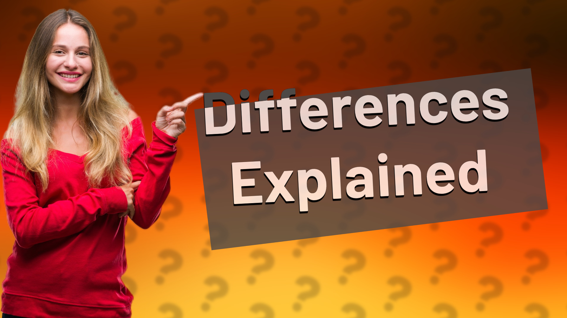 Differences Explained