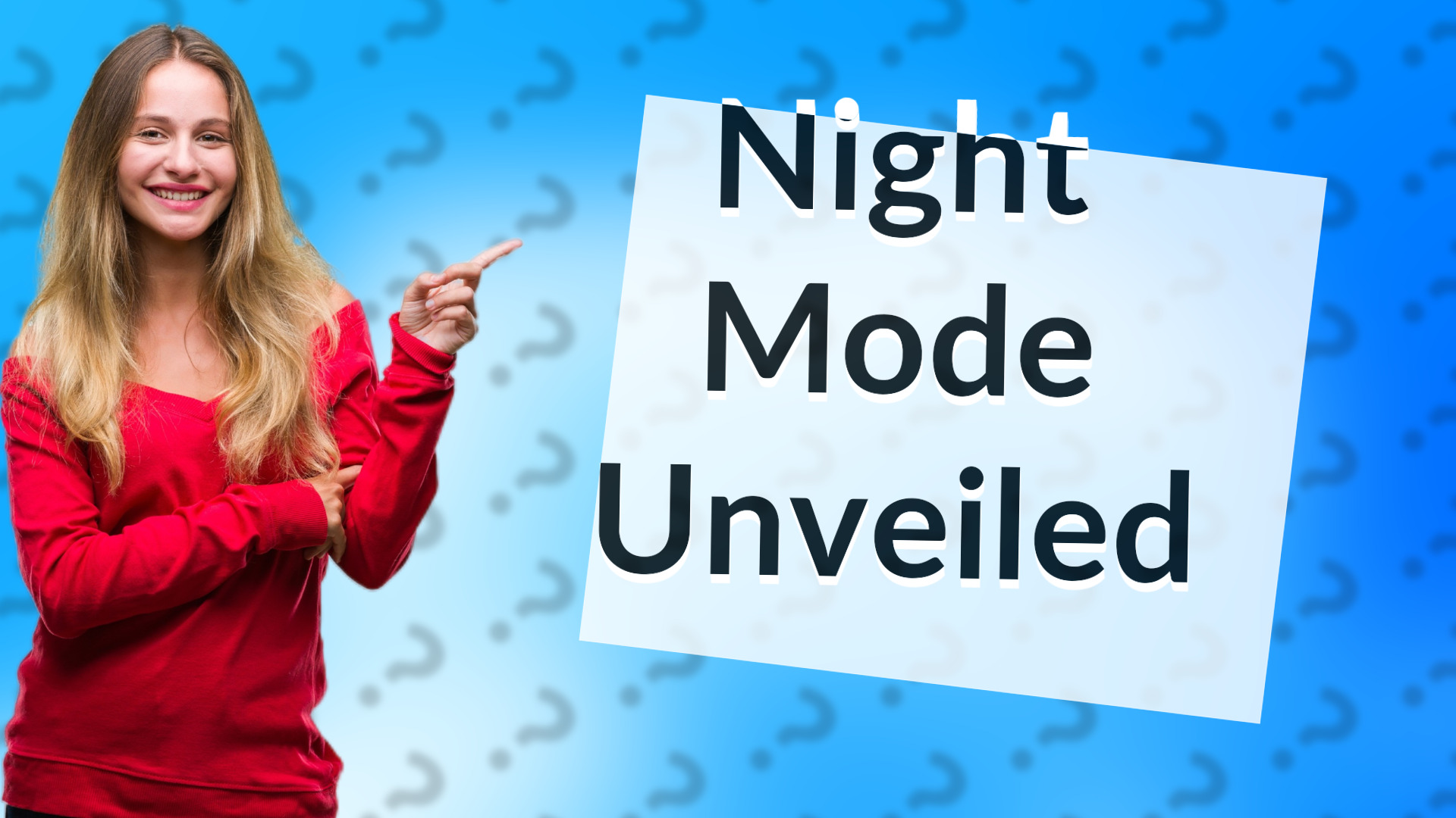 Night Mode Unveiled