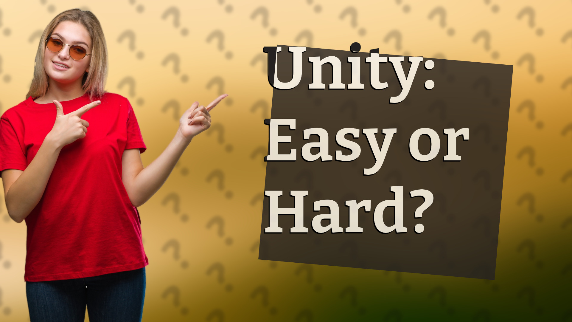 Unity: Easy or Hard?