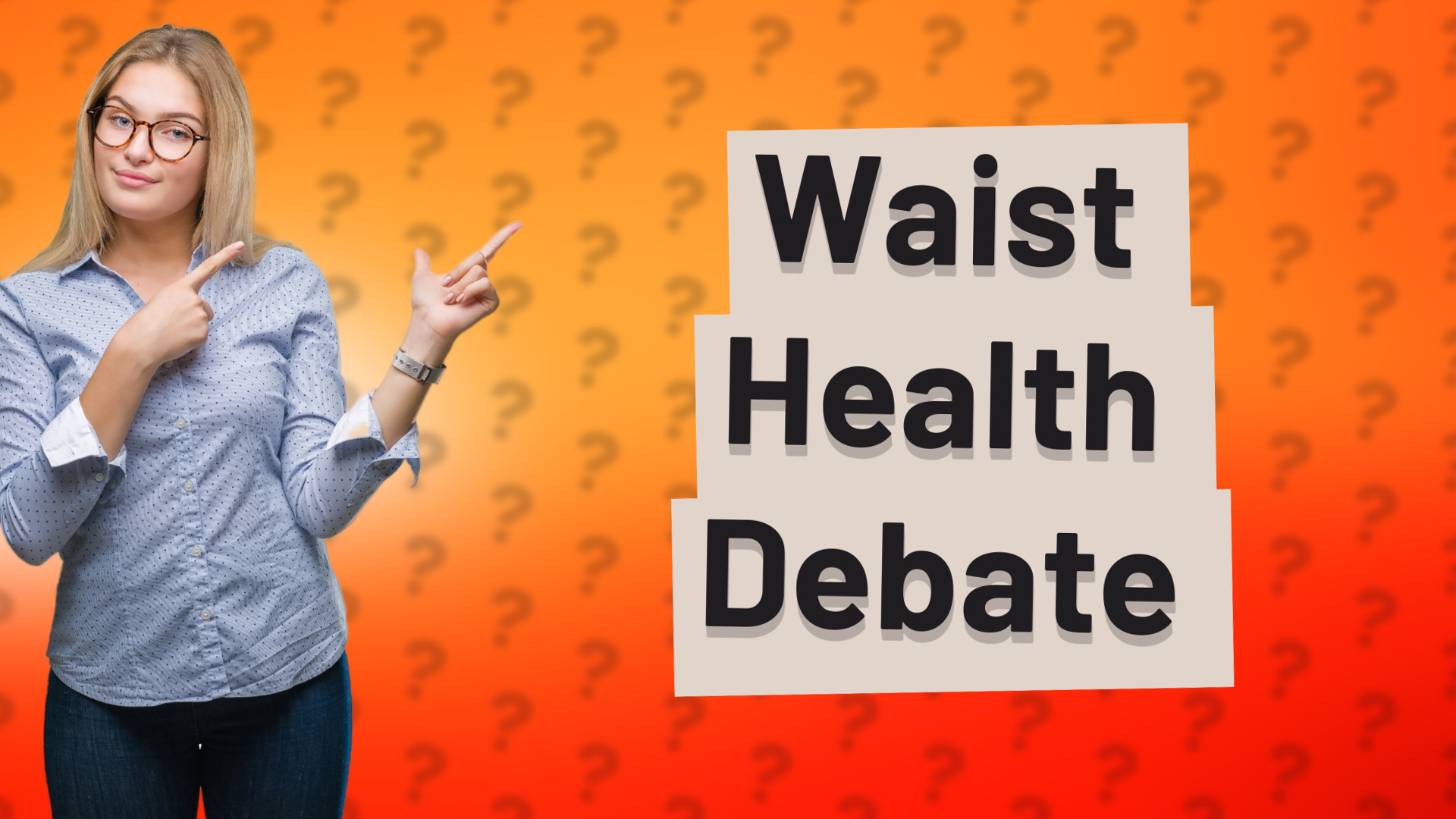 Waist Health Debate