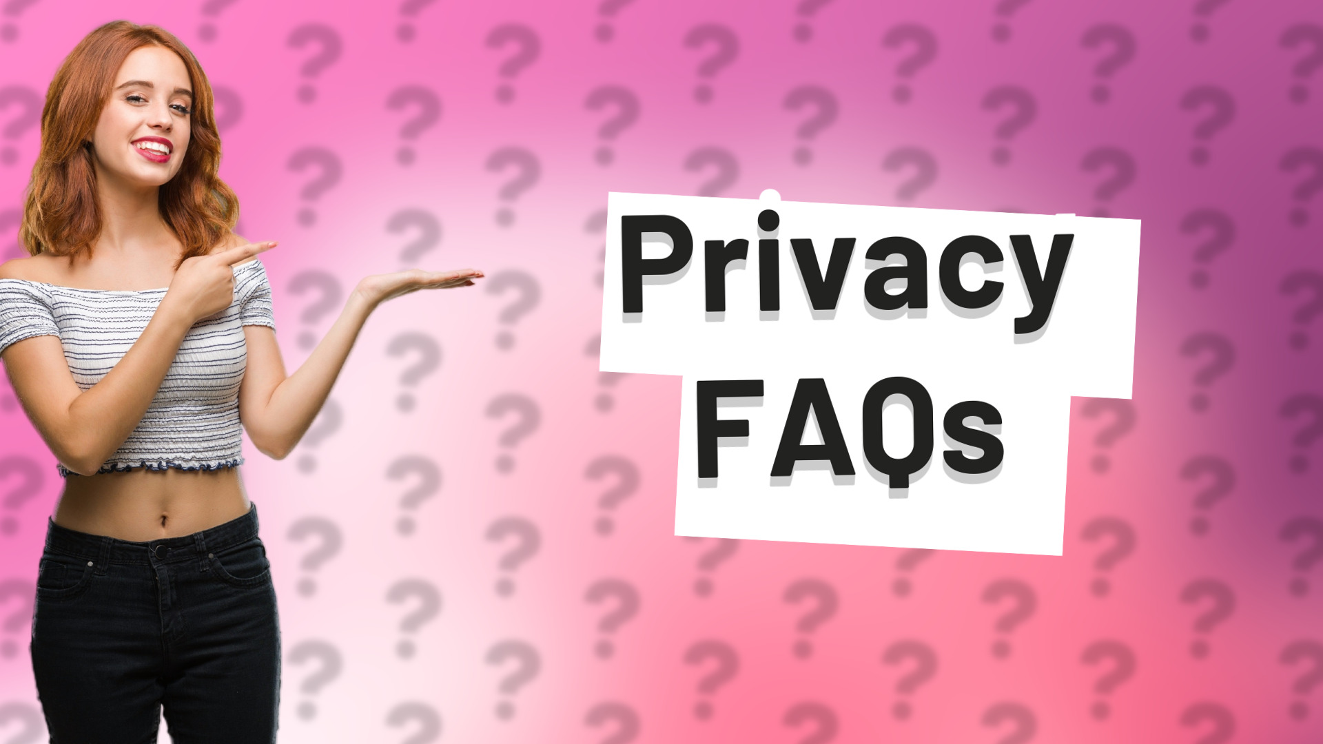 Privacy FAQs