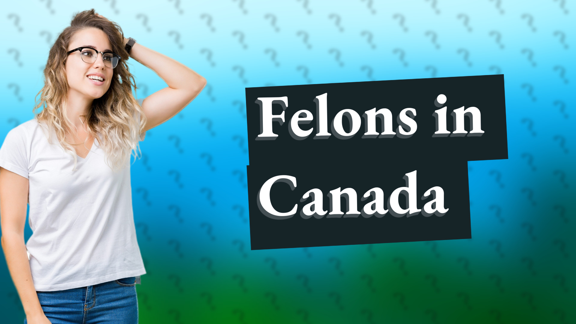Felons in Canada