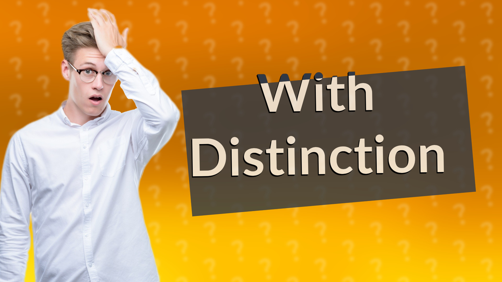 With Distinction