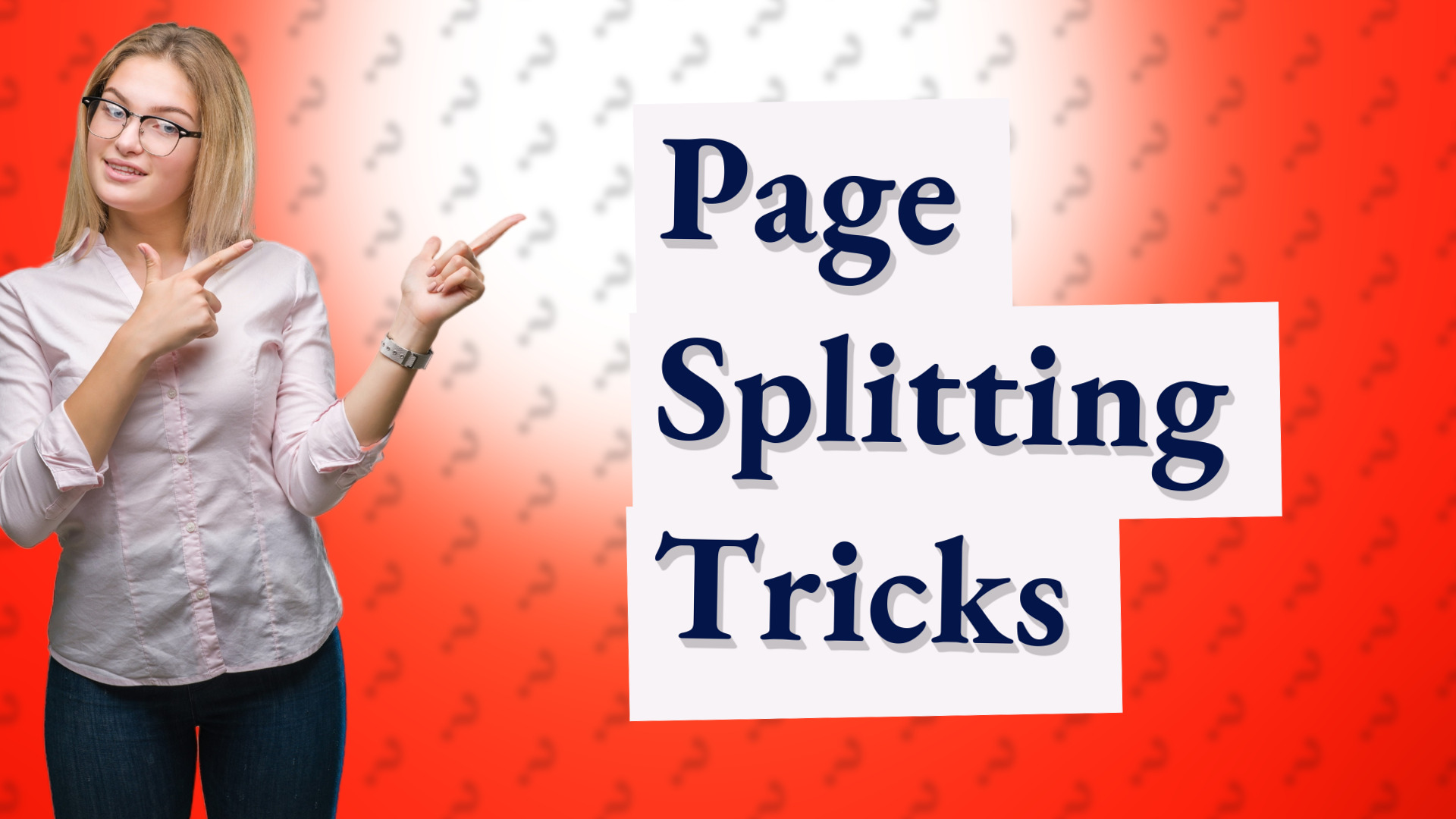 Page Splitting Tricks