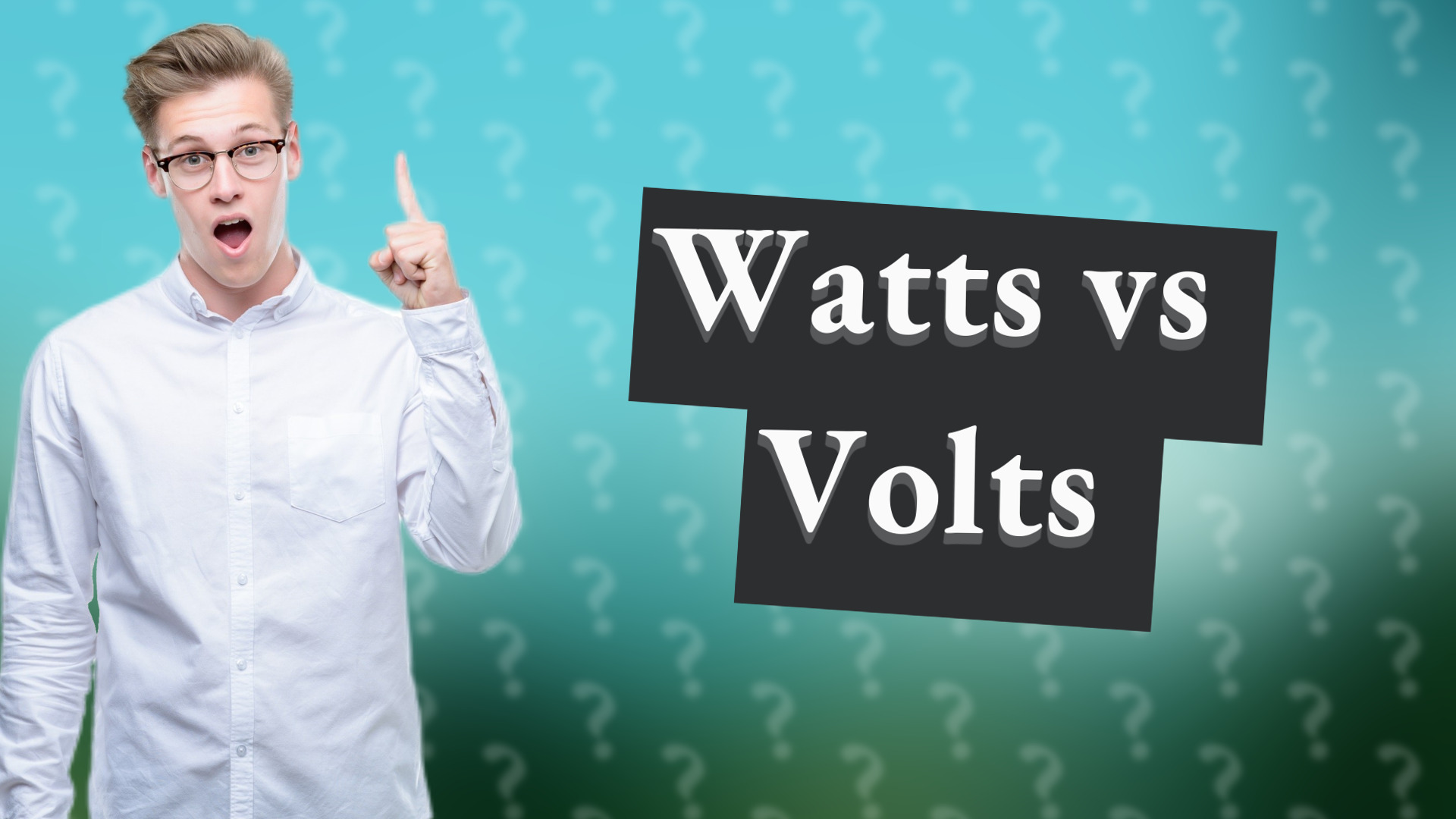 Watts vs Volts