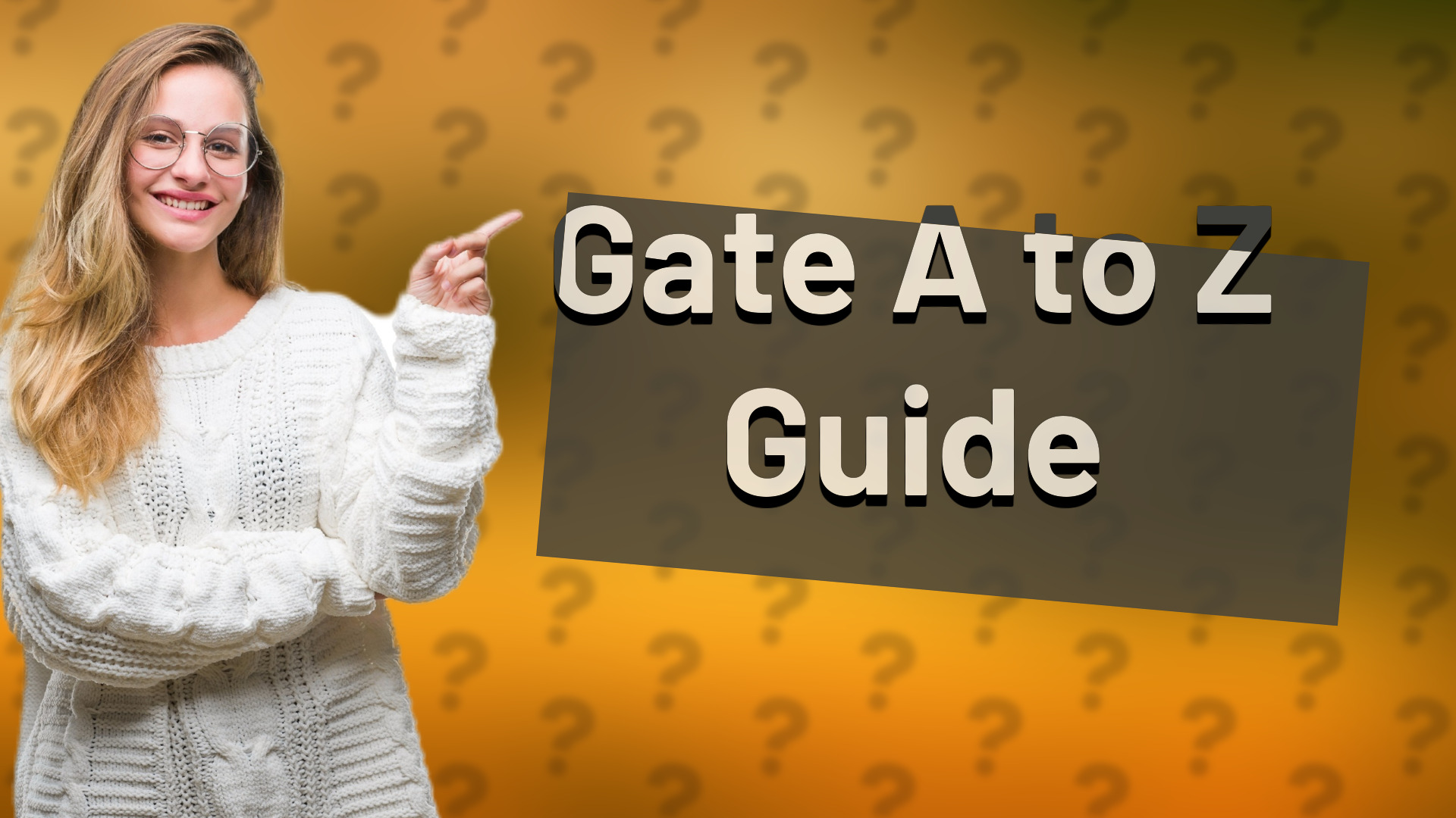 Gate A to Z Guide