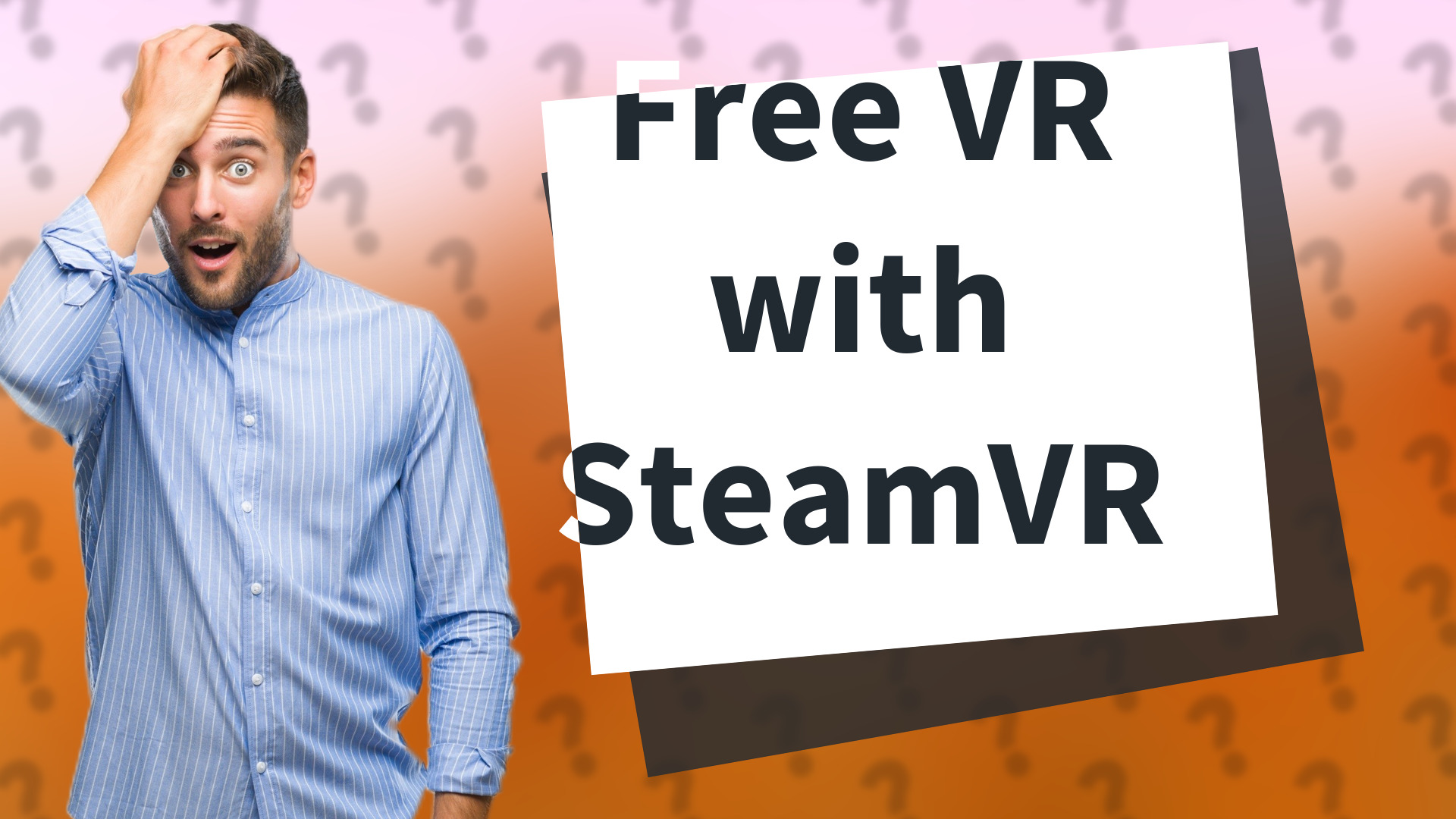 Free VR with SteamVR