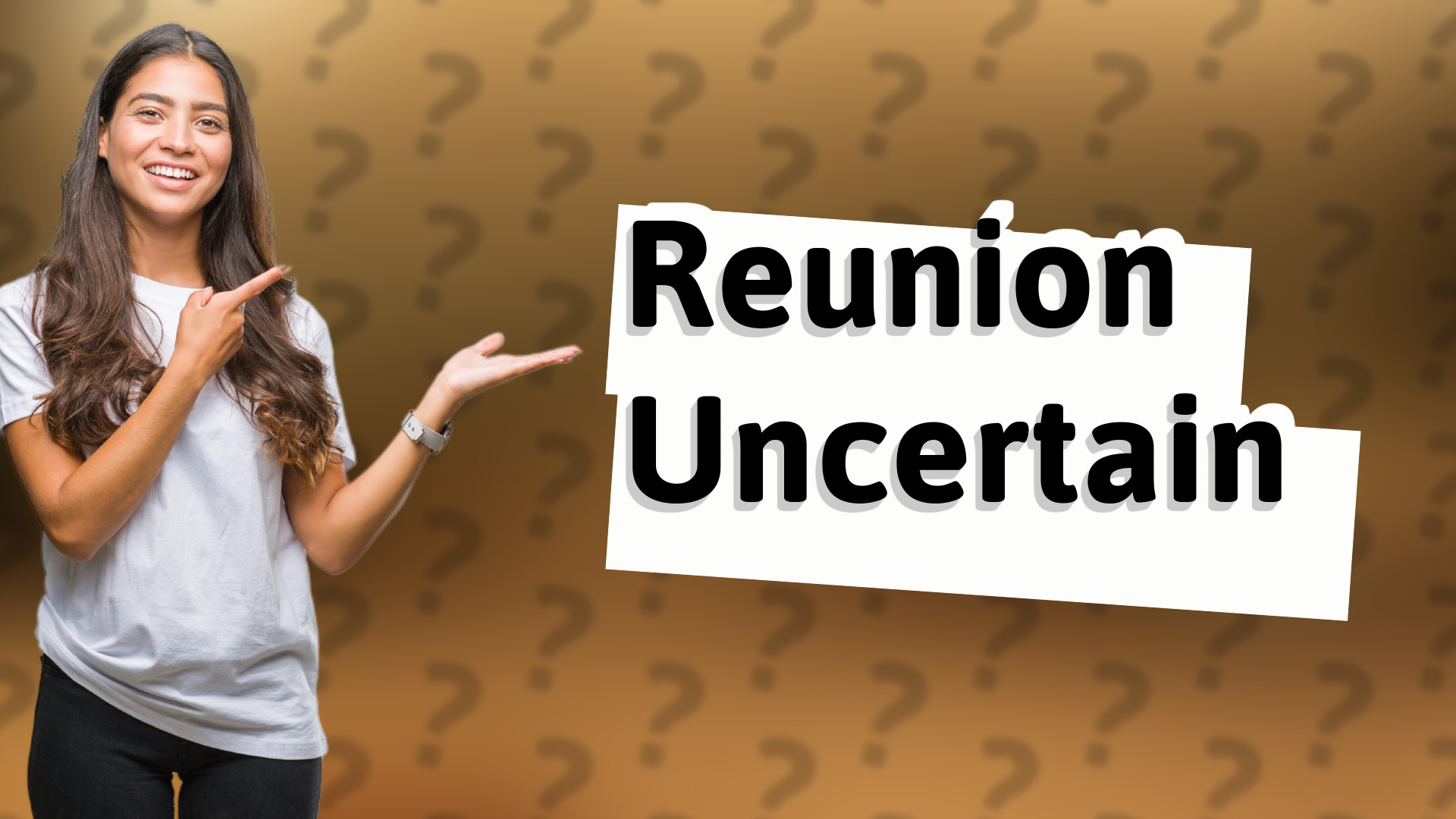 Reunion Uncertain