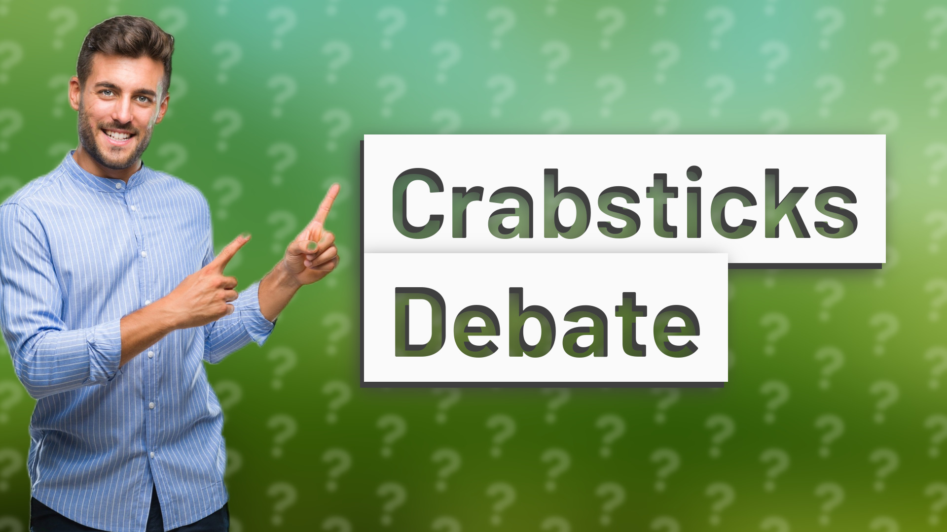 Crabsticks Debate