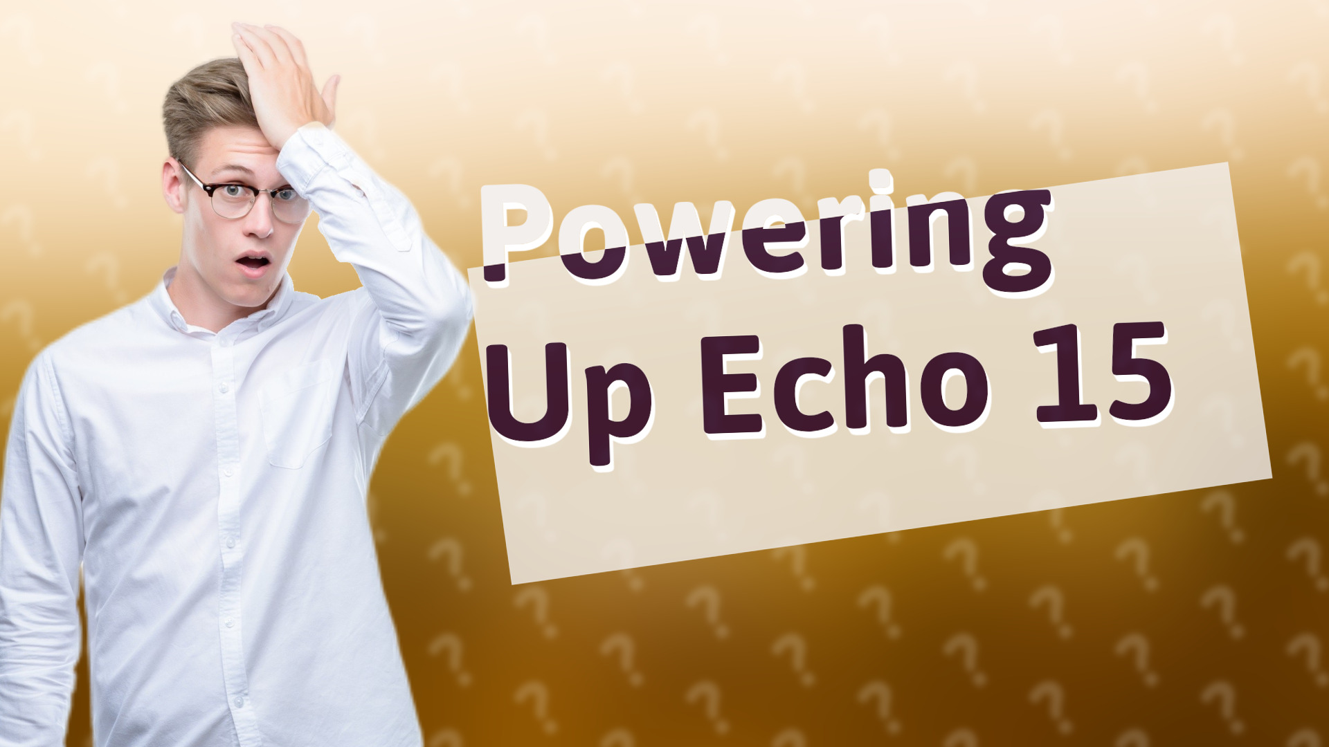 Powering Up Echo 15