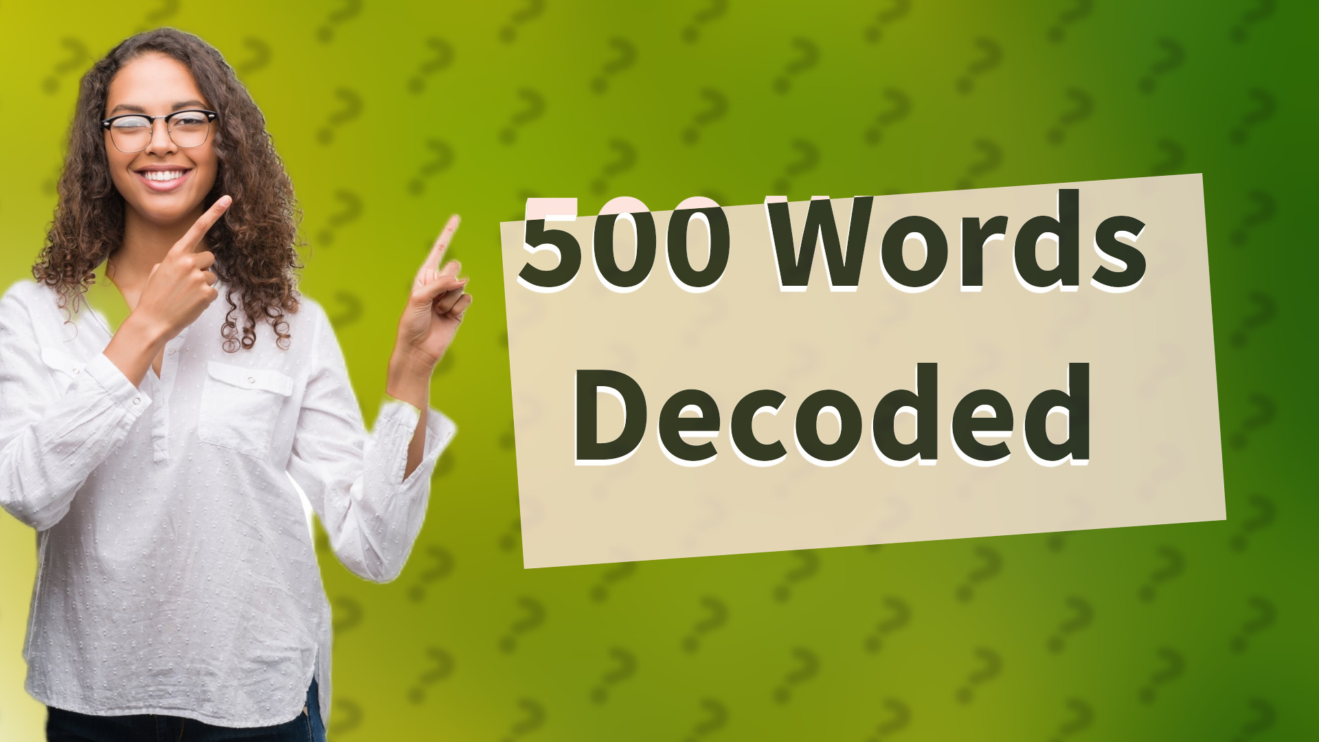 500 Words Decoded