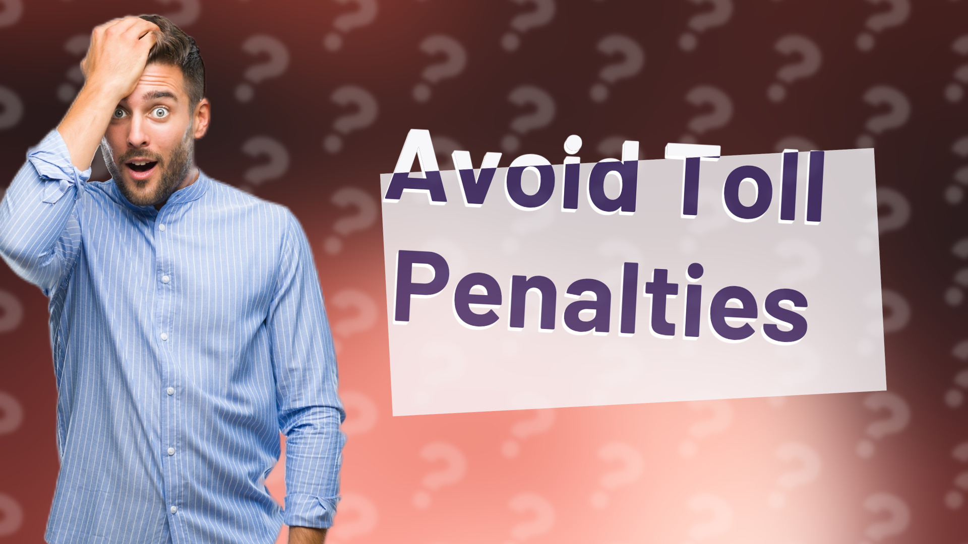 Avoid Toll Penalties