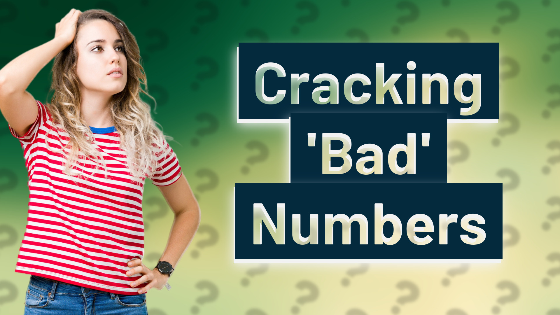 Cracking 'Bad' Numbers