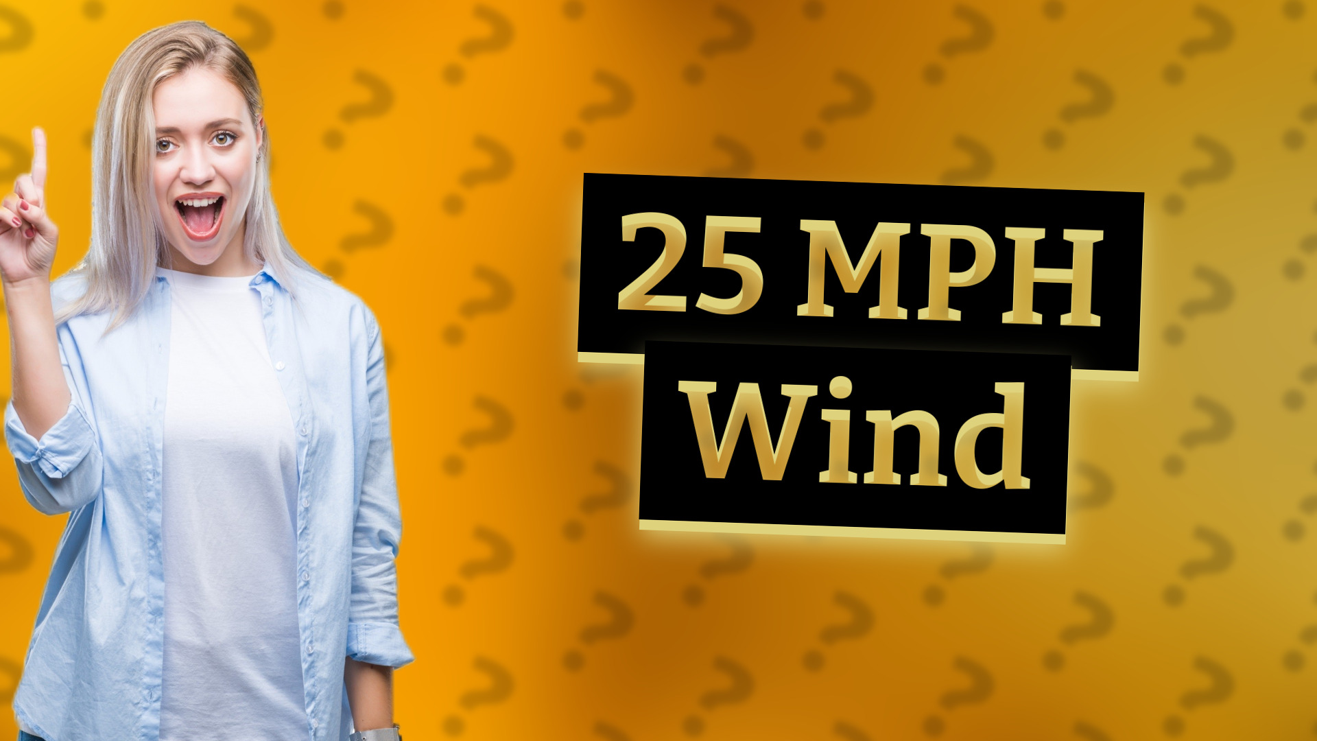 25 MPH Wind