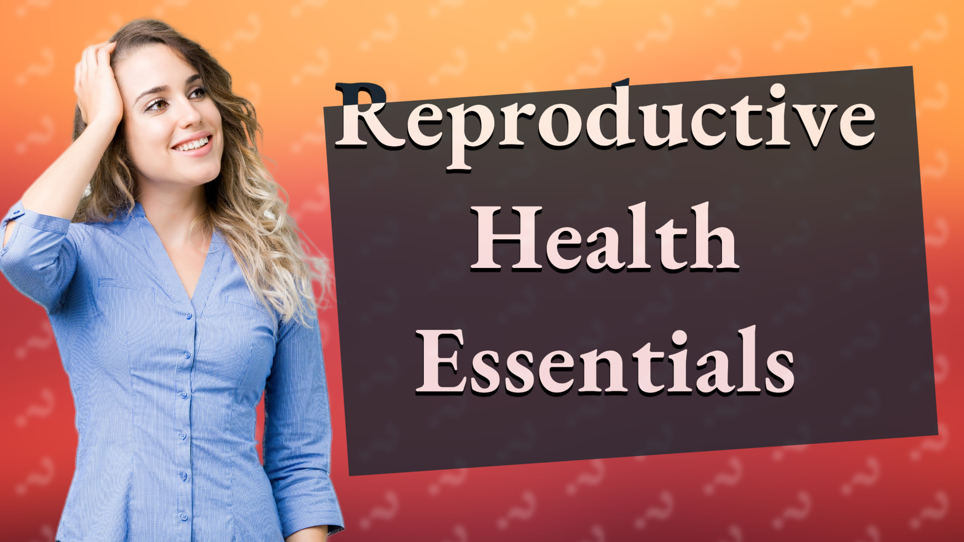 Reproductive Health Essentials