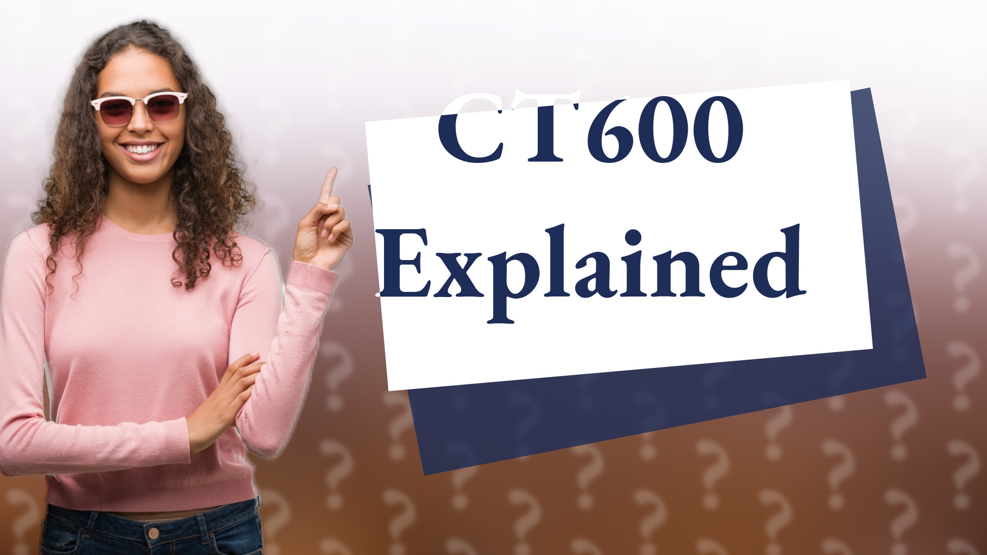 CT600 Explained
