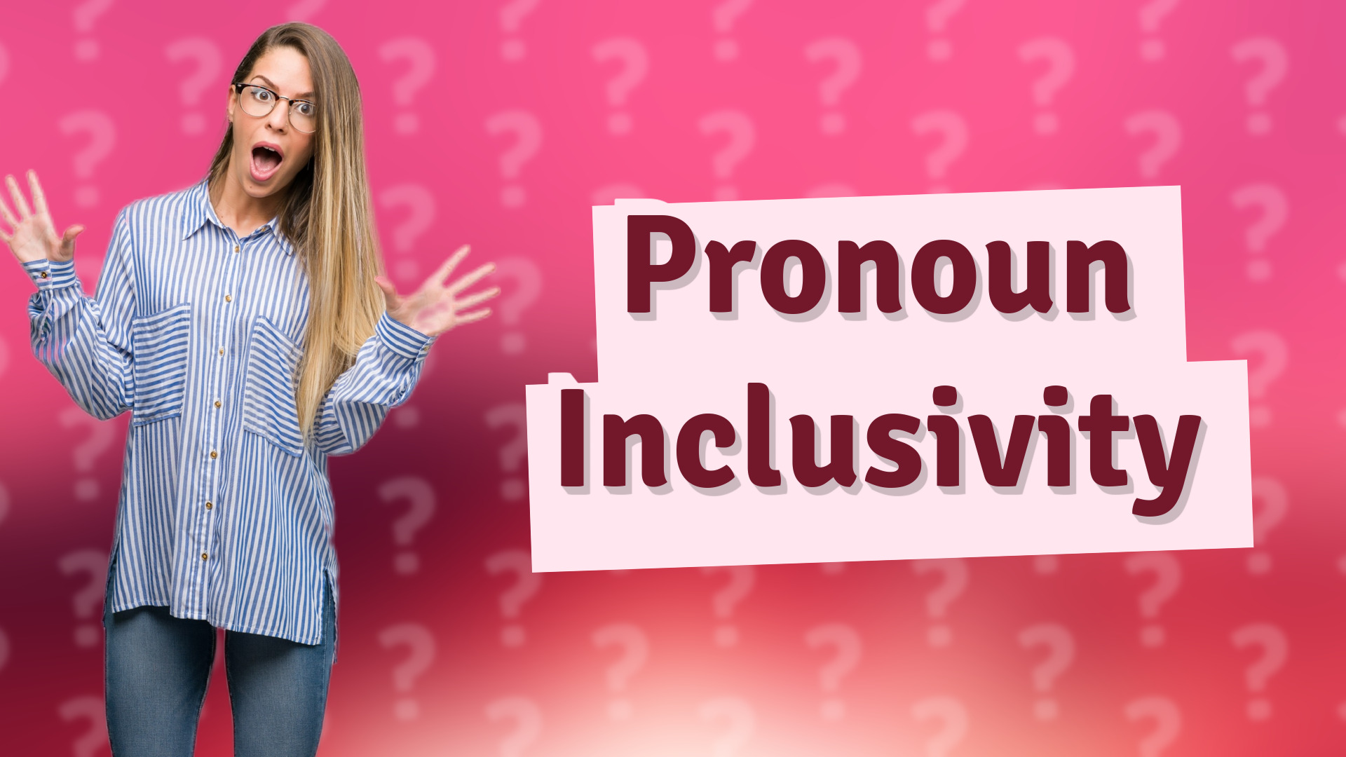 Pronoun Inclusivity