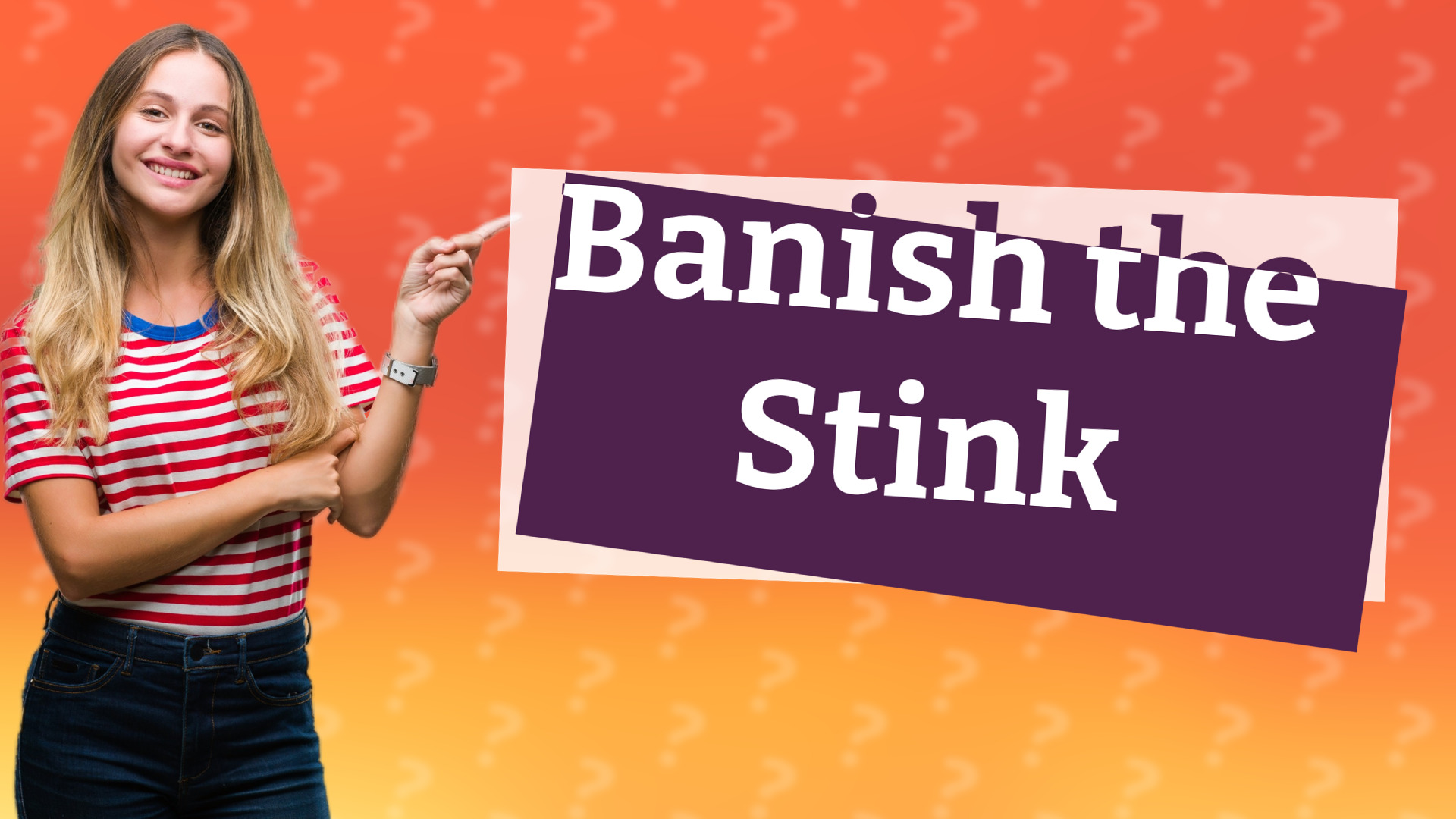 Banish the Stink
