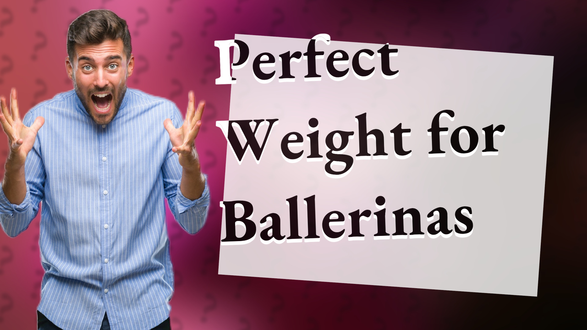 Perfect Weight for Ballerinas
